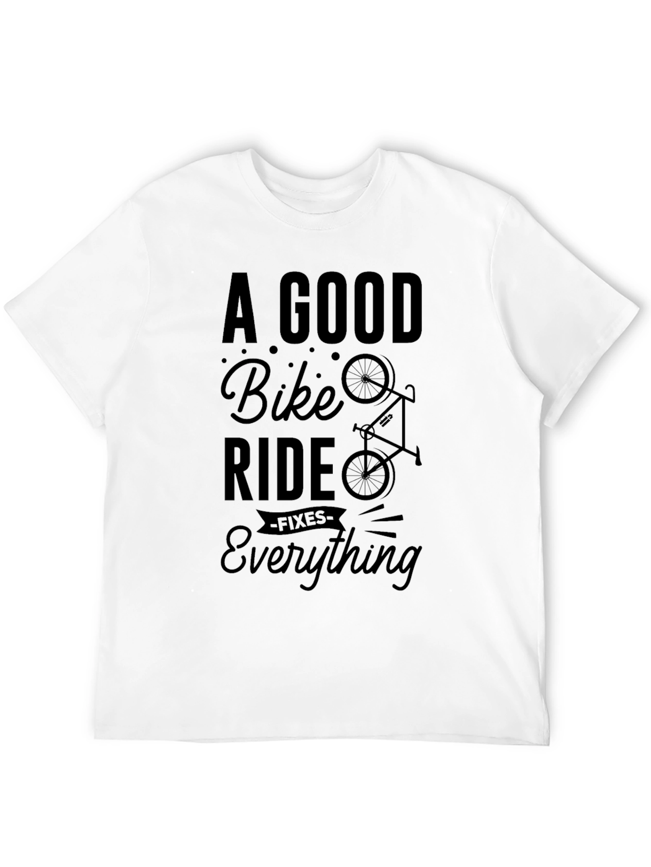 A Good Bike Ride Fixes Everything T-Shirt