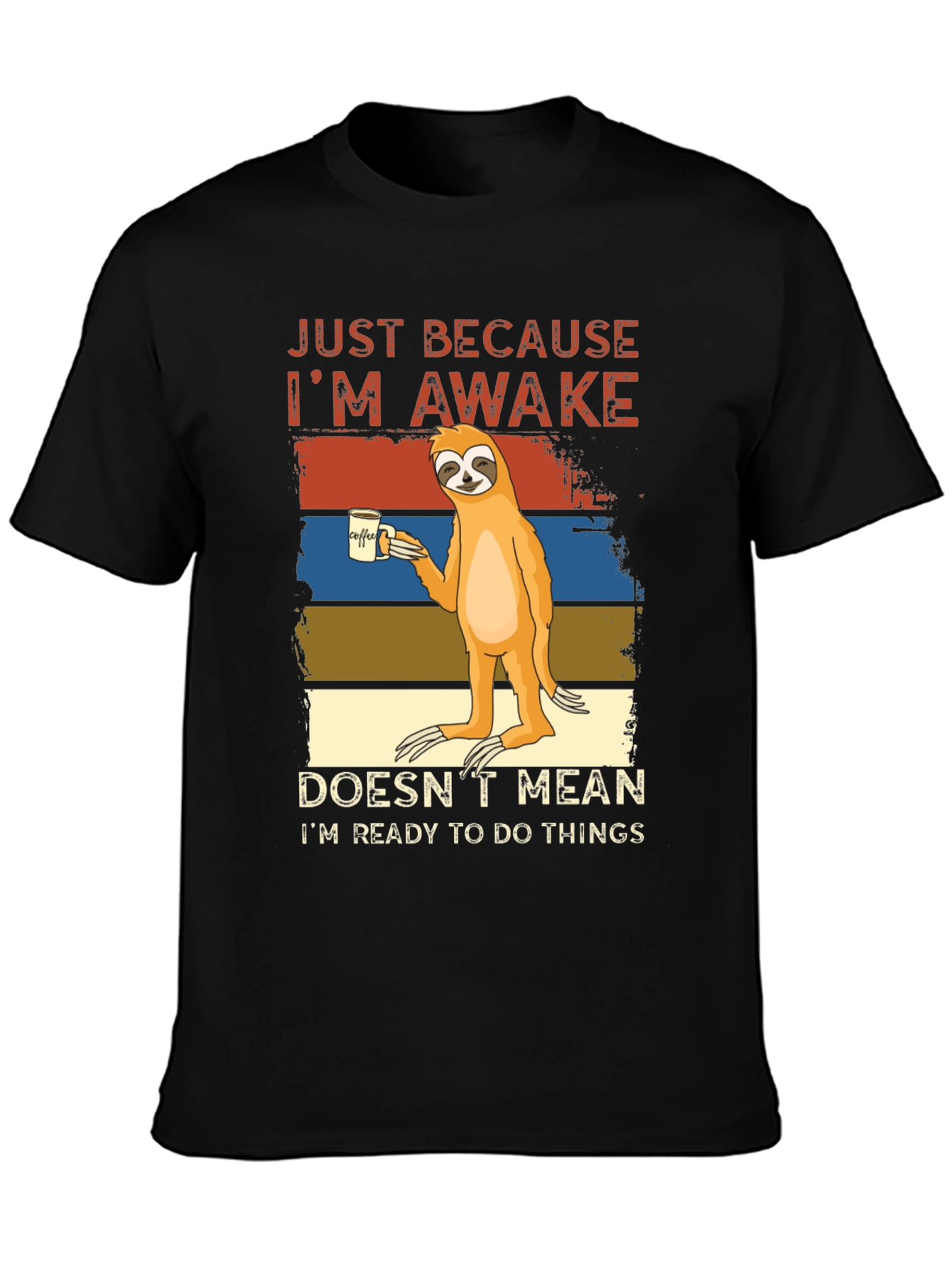 Lazy Sloth Coffee T-Shirt - Just Awake Funny Tee