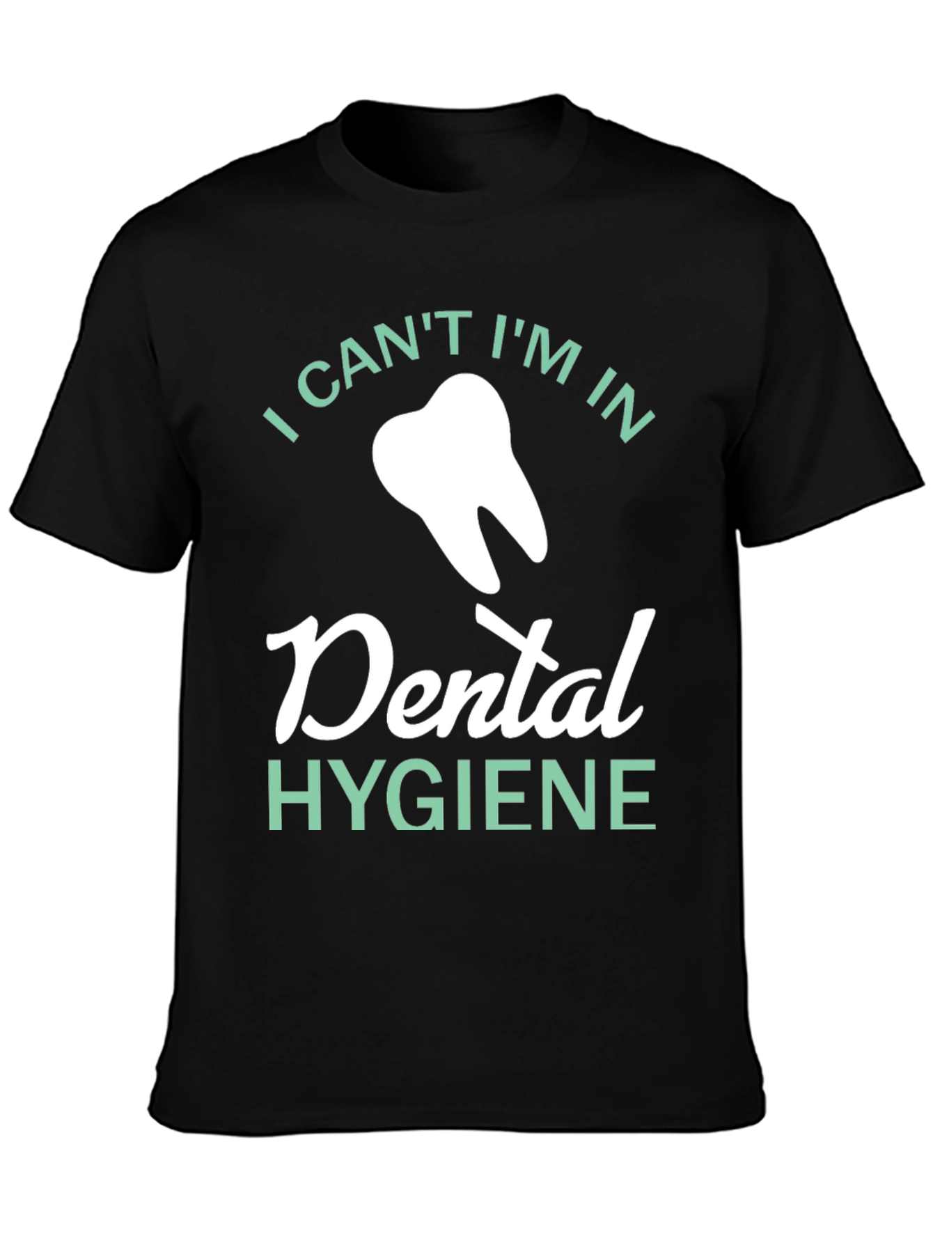 Dental Hygiene T-Shirt: Dentist Hygienist