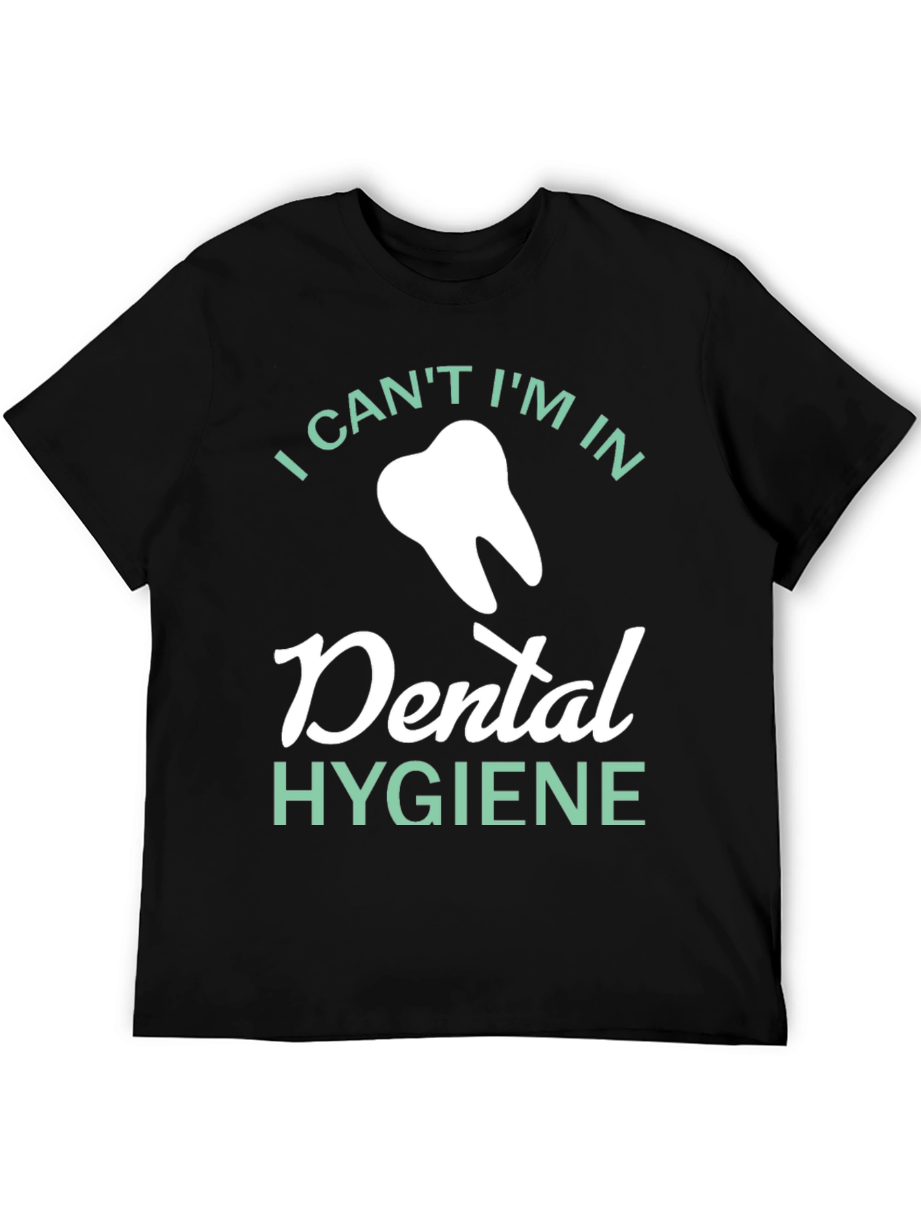Dental Hygiene T-Shirt: Dentist Hygienist