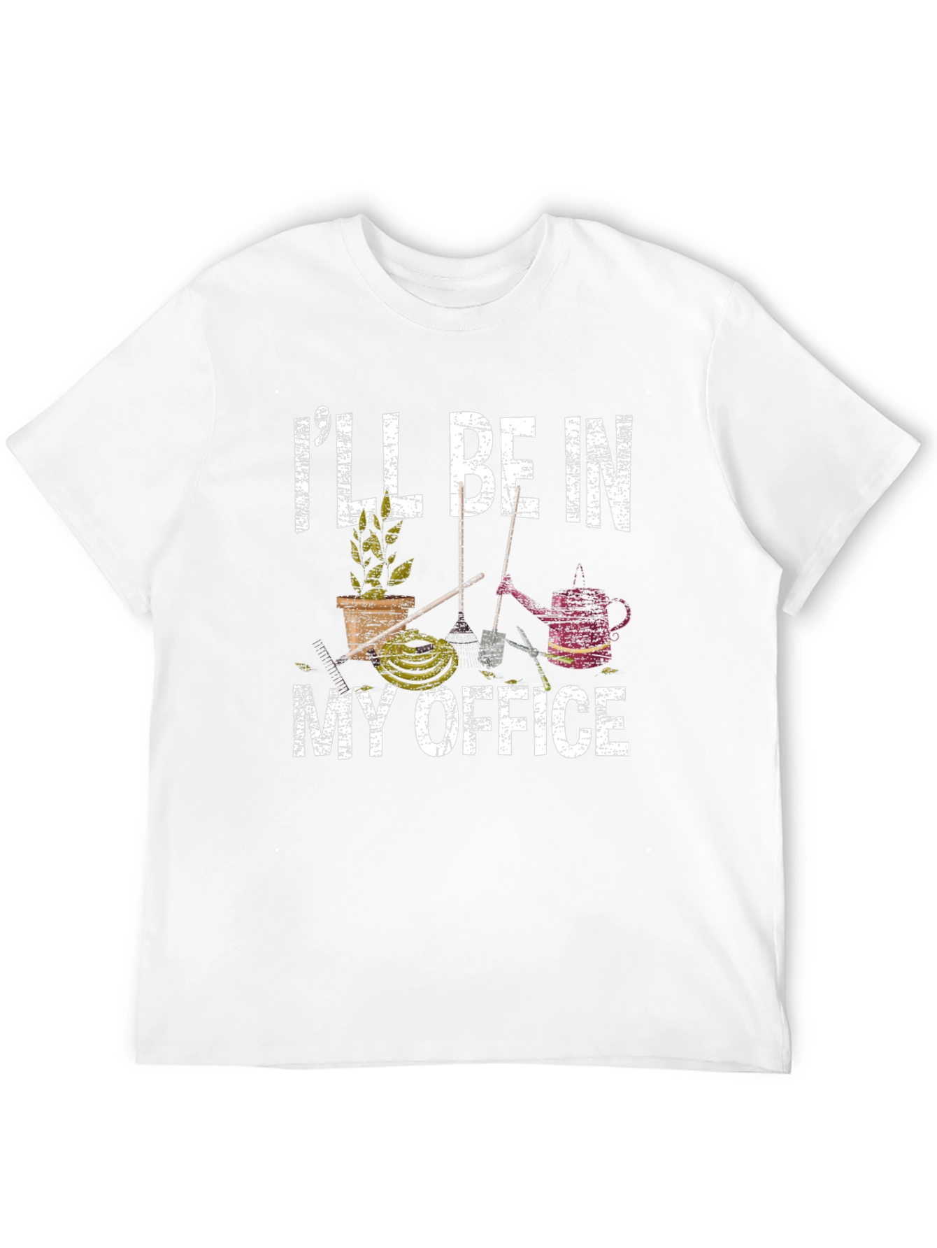 Gardeners T-Shirt: Ill Be In My Office