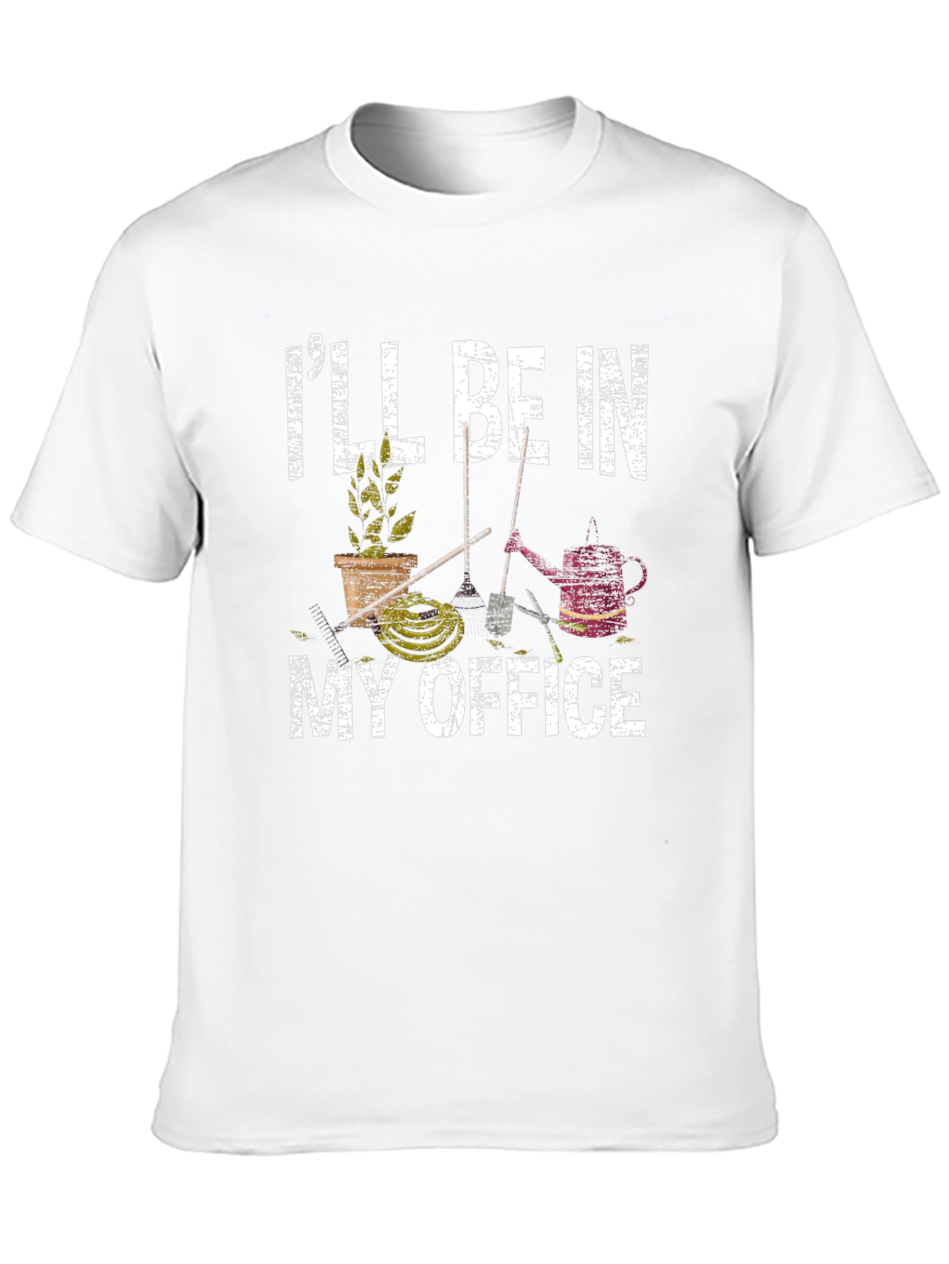 Gardeners T-Shirt: Ill Be In My Office