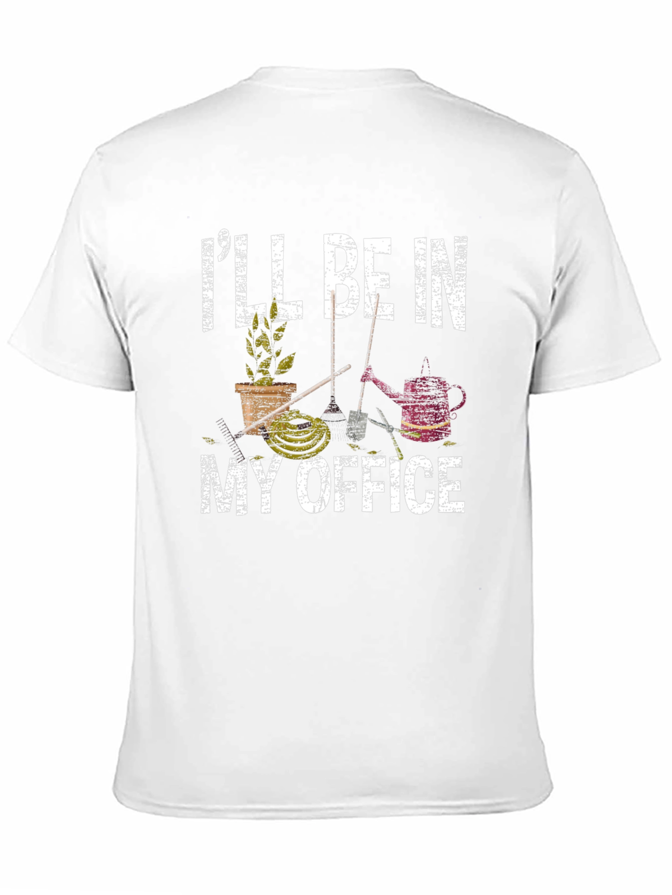 Gardeners T-Shirt: Ill Be In My Office