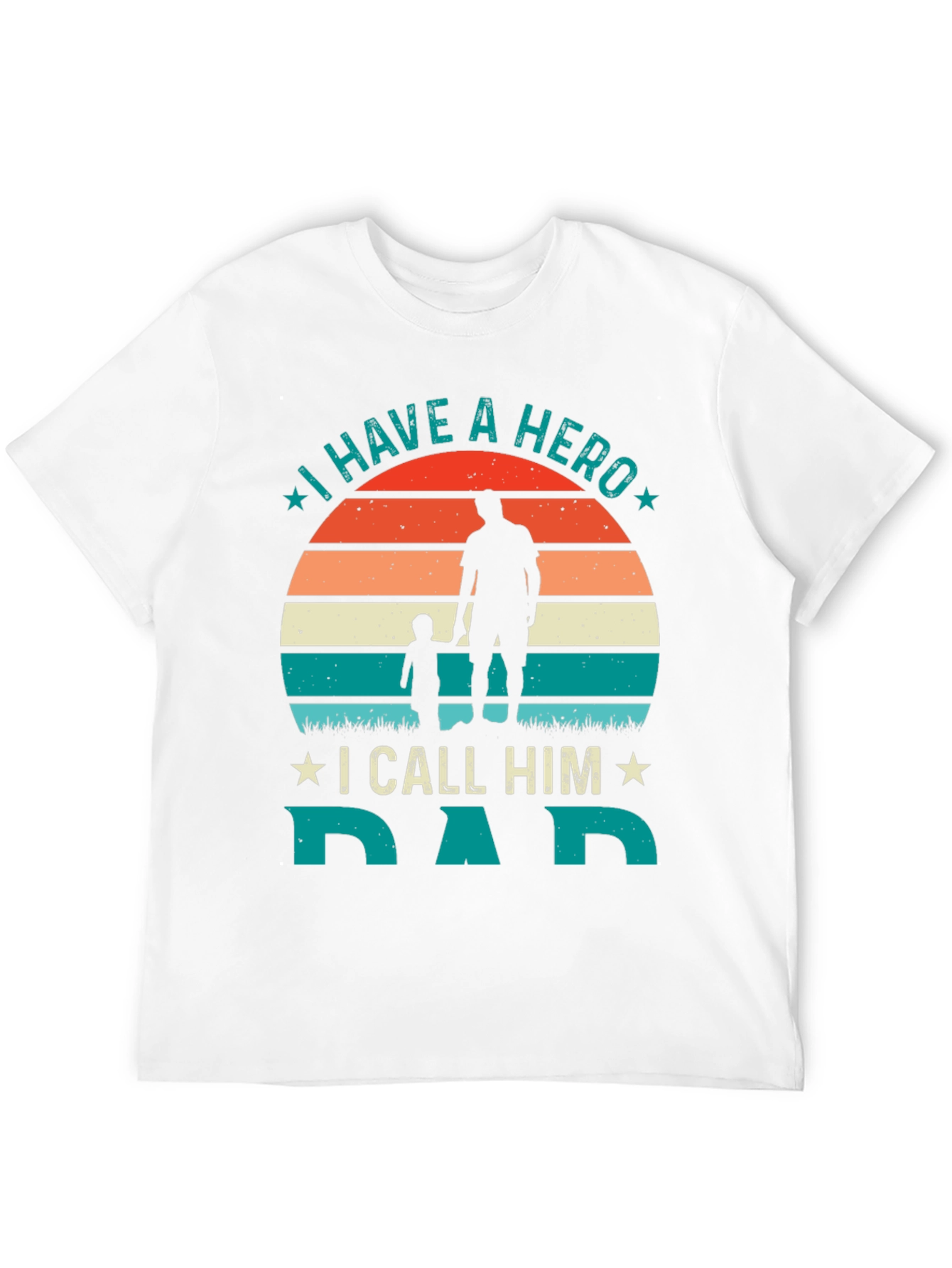 I Have A Hero I Call Him Dad T-Shirt