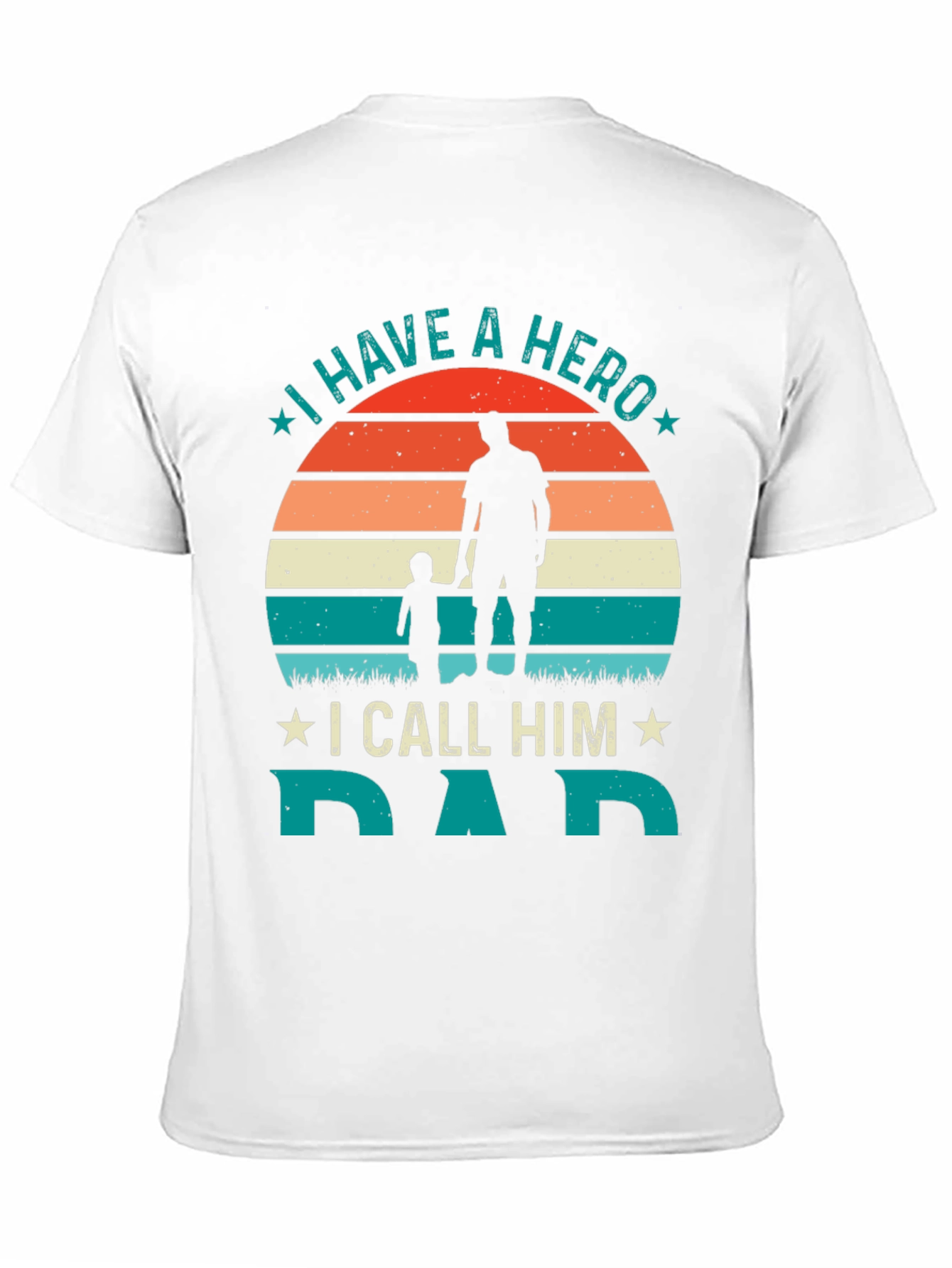 I Have A Hero I Call Him Dad T-Shirt