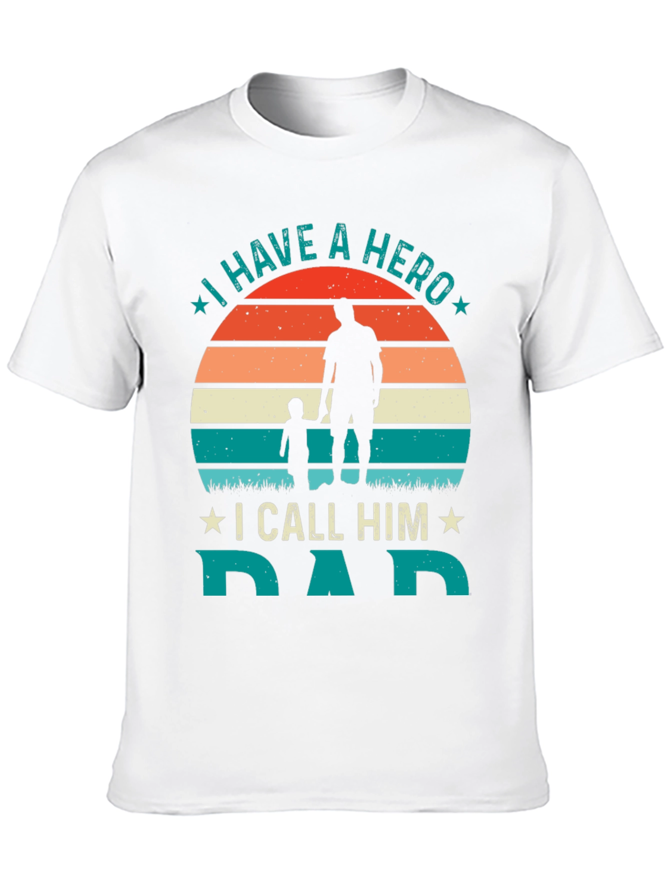 I Have A Hero I Call Him Dad T-Shirt