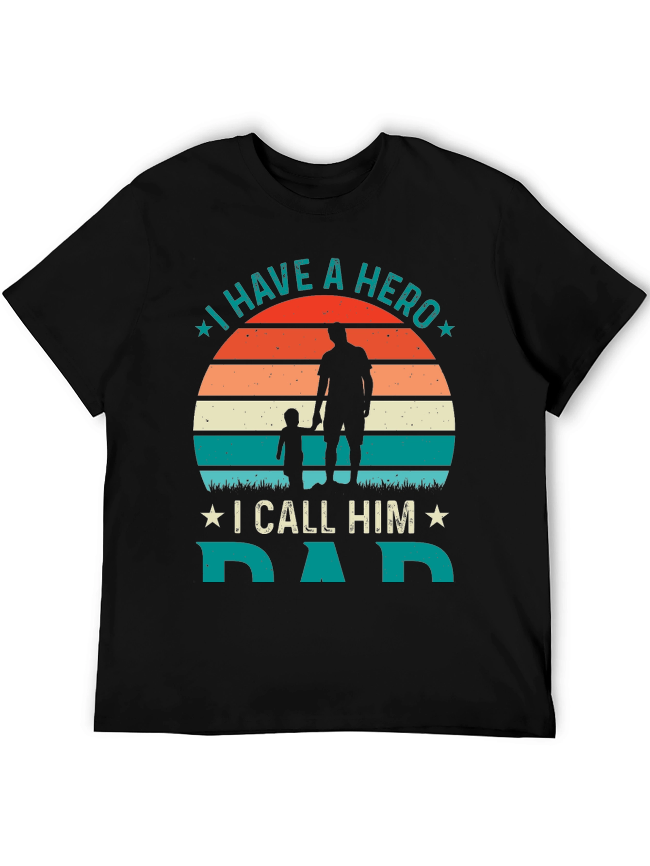 I Have A Hero I Call Him Dad T-Shirt