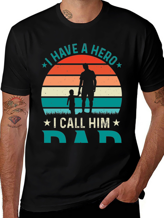 I Have A Hero I Call Him Dad T-Shirt