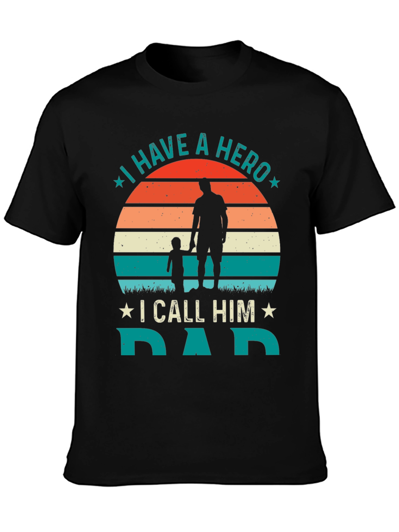 I Have A Hero I Call Him Dad T-Shirt