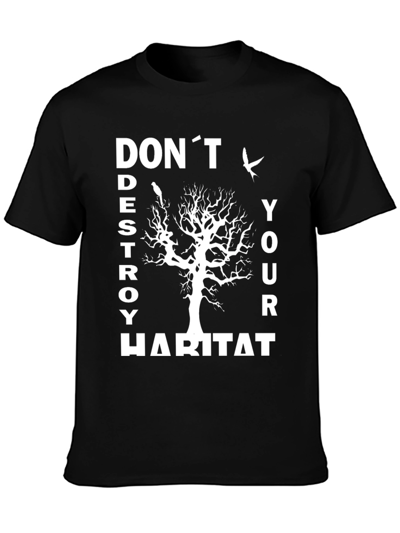 Eco-Friendly Dont Destroy Habitat Graphic T-Shirt