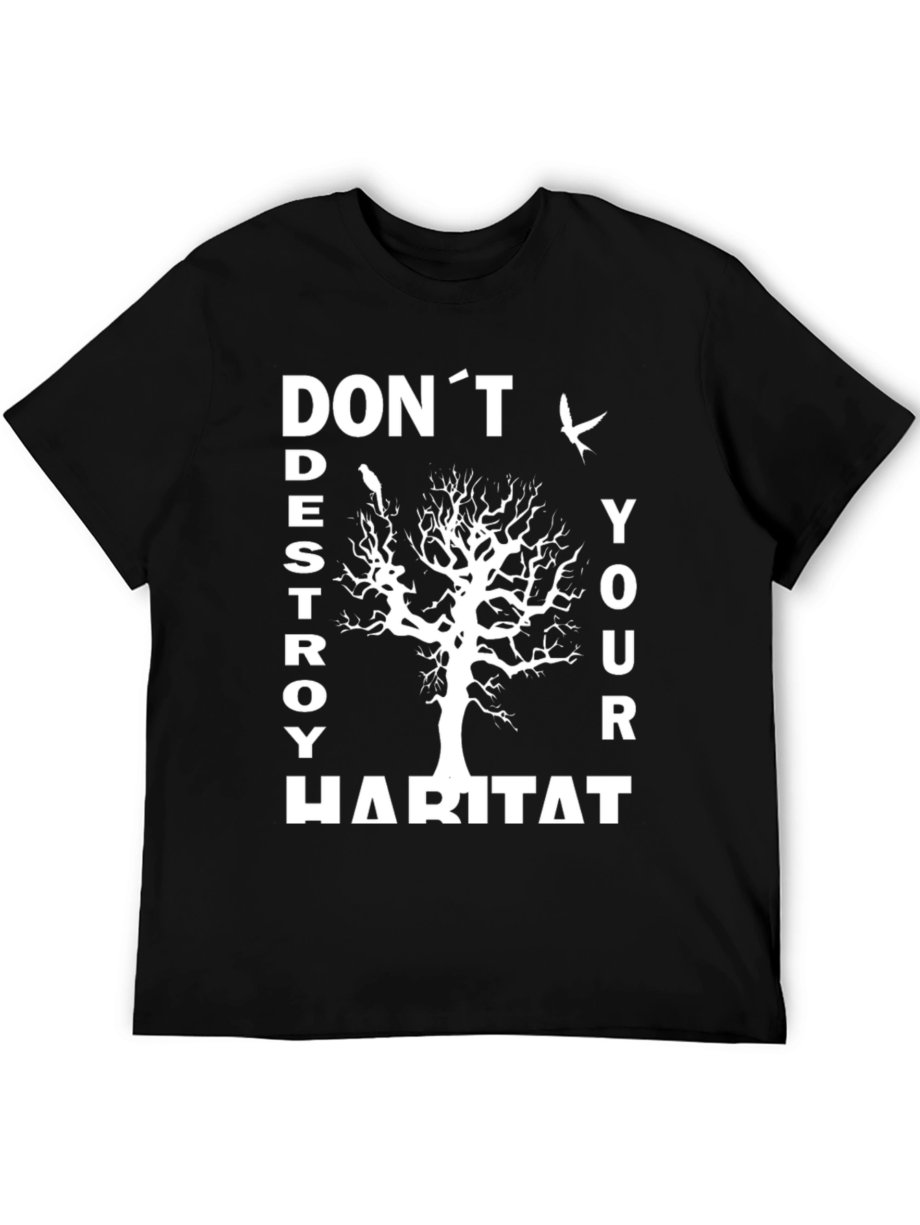 Eco-Friendly Dont Destroy Habitat Graphic T-Shirt