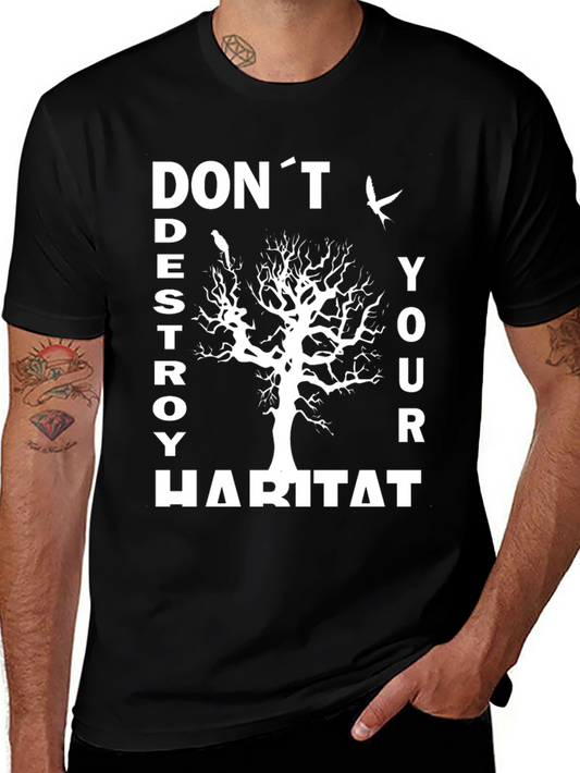 Eco-Friendly Dont Destroy Habitat Graphic T-Shirt