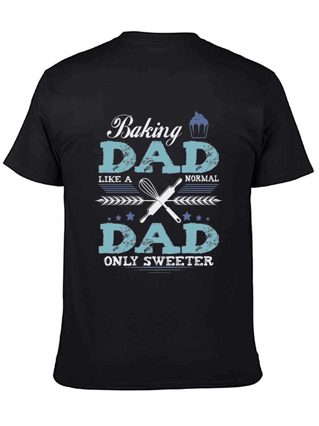 Baking Dad T-Shirt - Sweet Fathers Day Gift