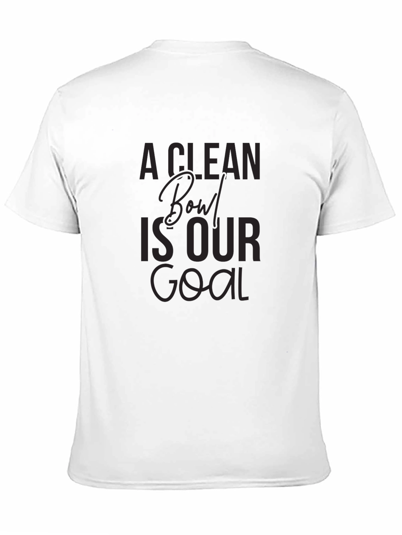 Clean Bowl is Our Goal Black T-Shirt