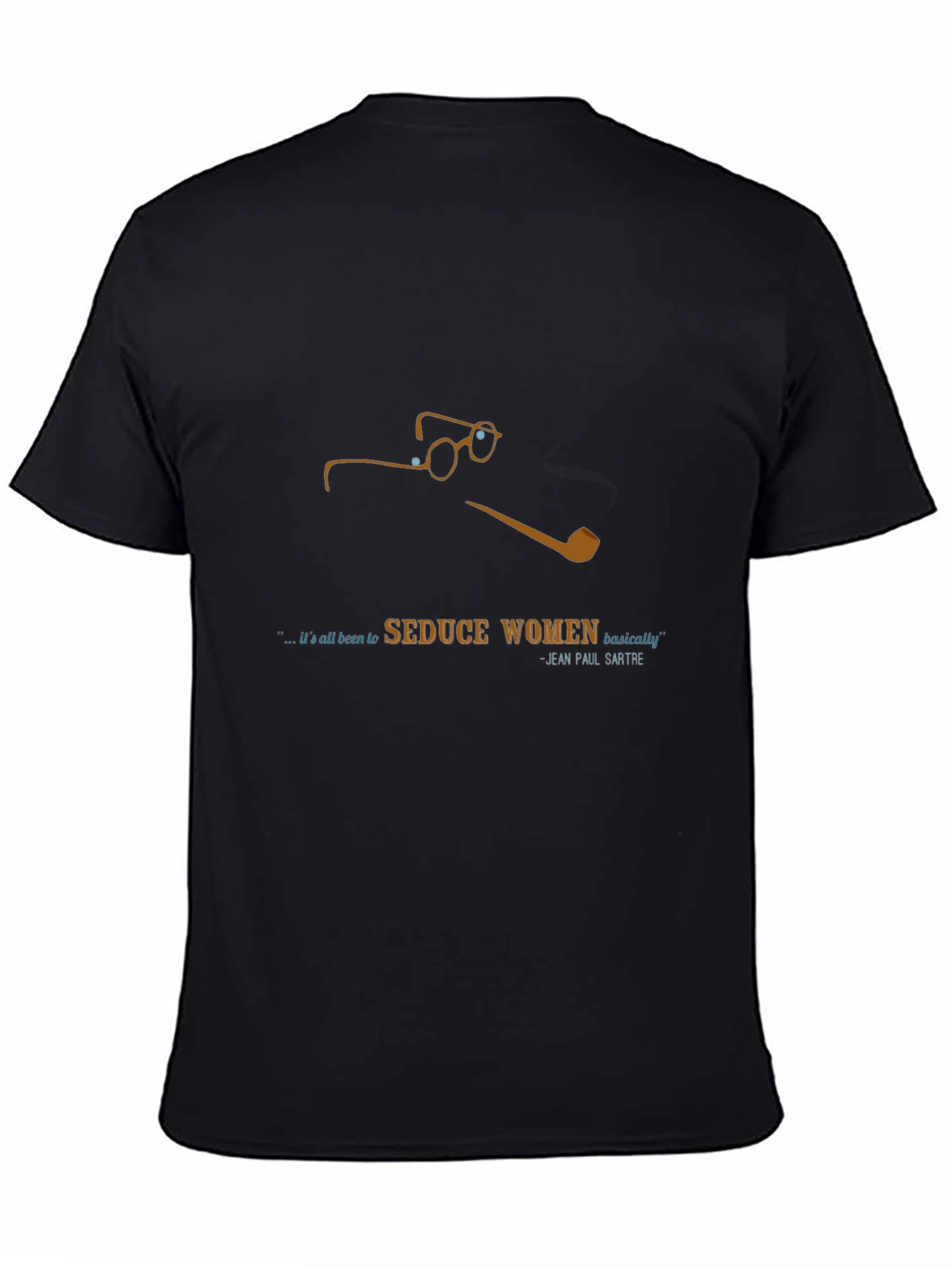 Sartre Quote Black T-Shirt - Seduce Women