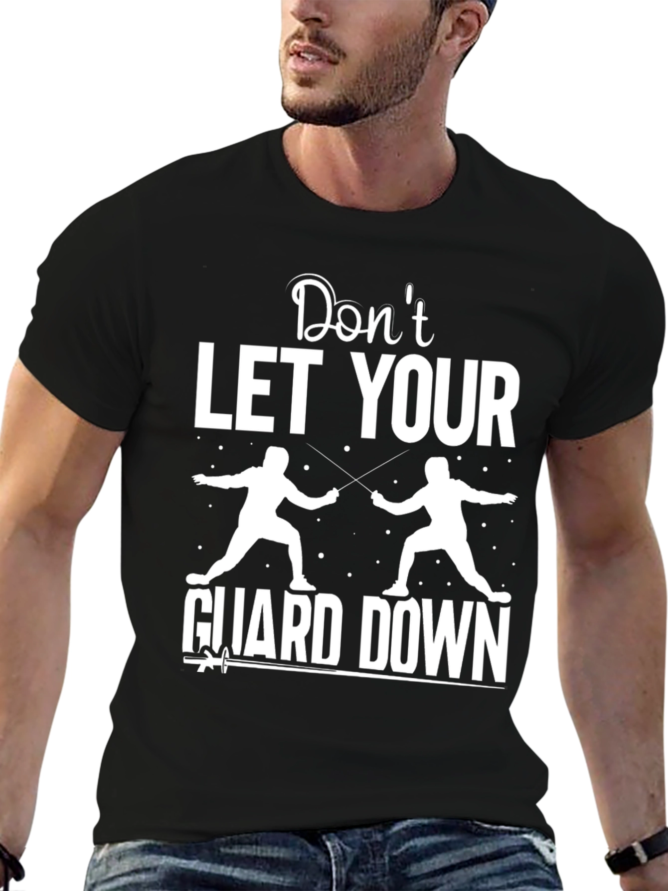 Fencing Graphic T-Shirt - Dont Let Your Guard Down