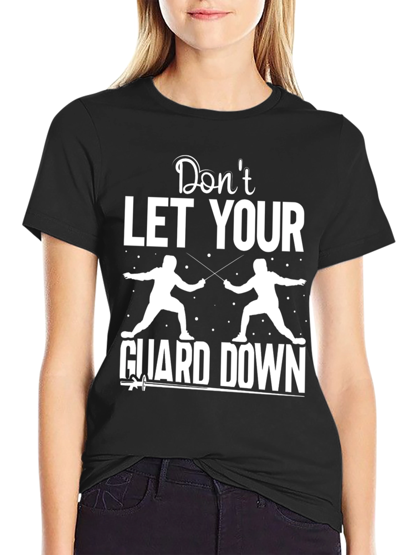 Fencing Graphic T-Shirt - Dont Let Your Guard Down