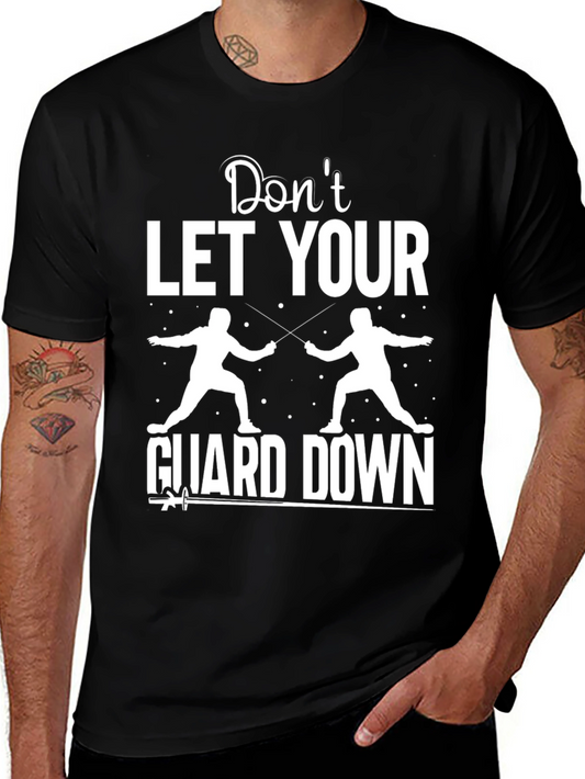Fencing Graphic T-Shirt - Dont Let Your Guard Down