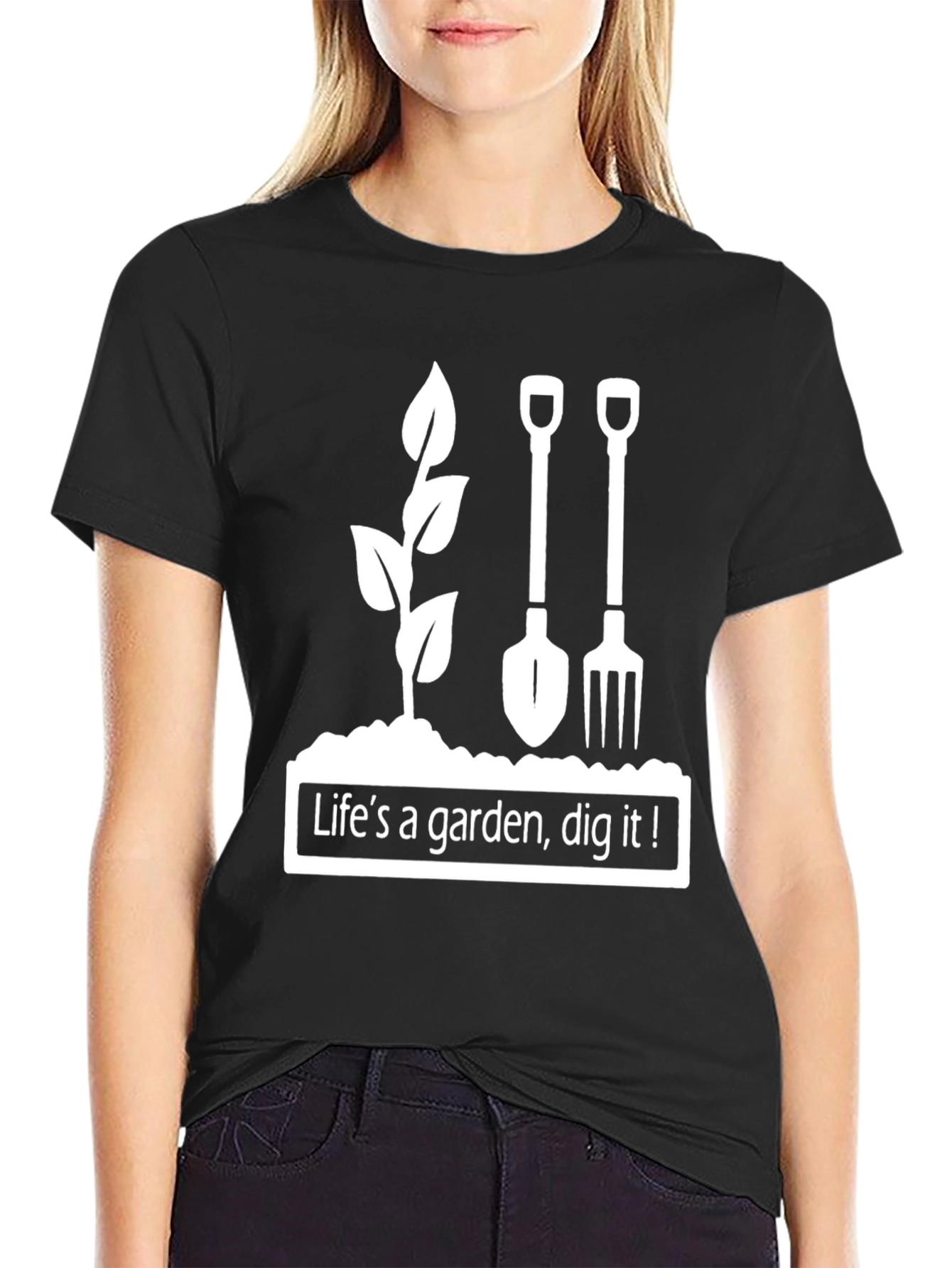 Lifes A Garden Dig It! Graphic Tee