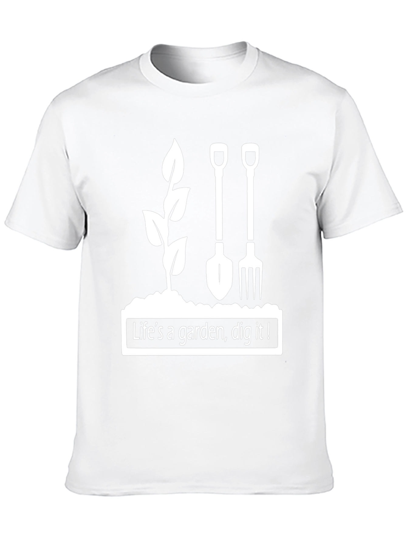 Lifes A Garden Dig It! Graphic Tee