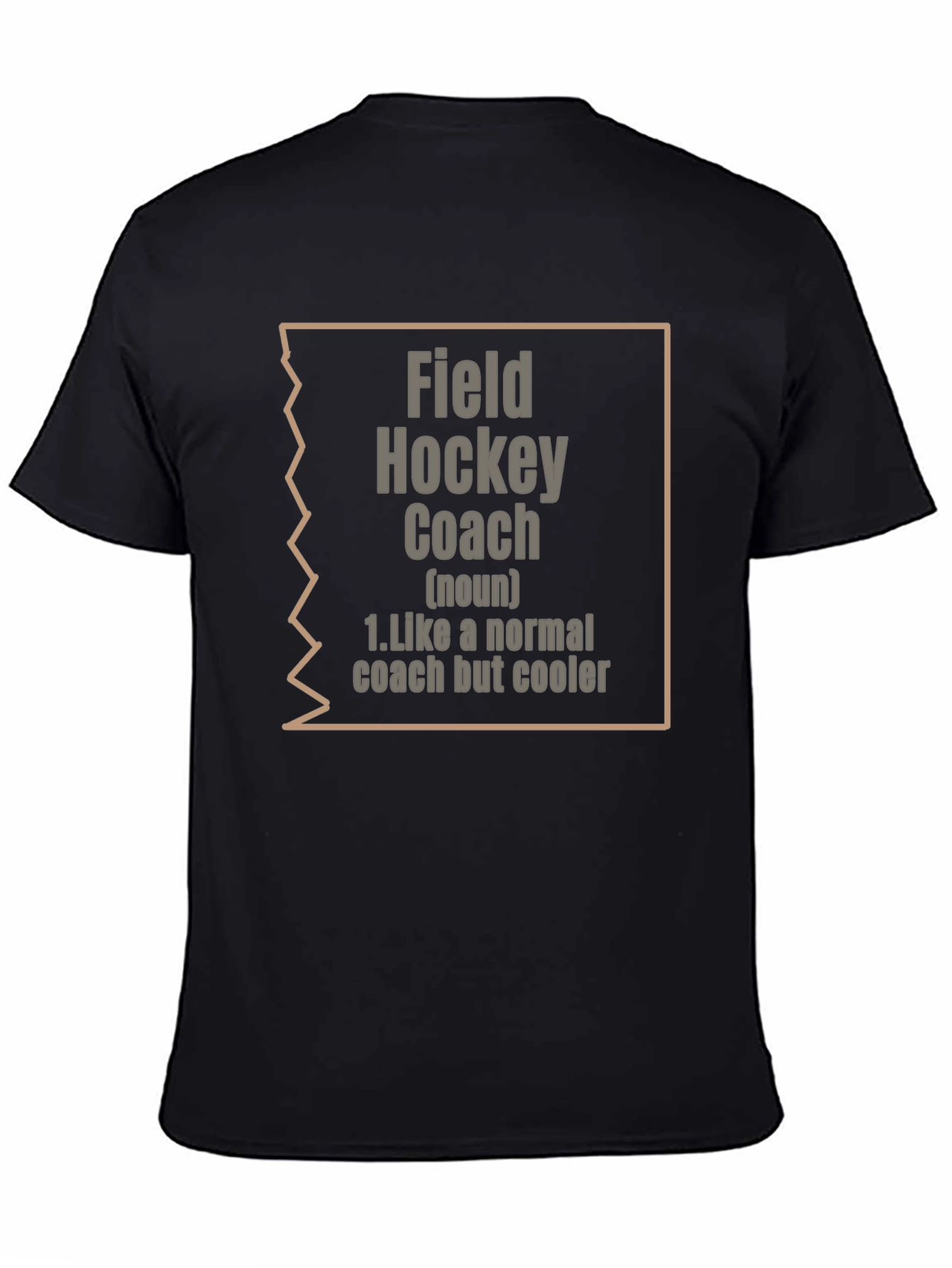 Field Hockey Coach T-Shirt: Normal Coach Cooler Style!