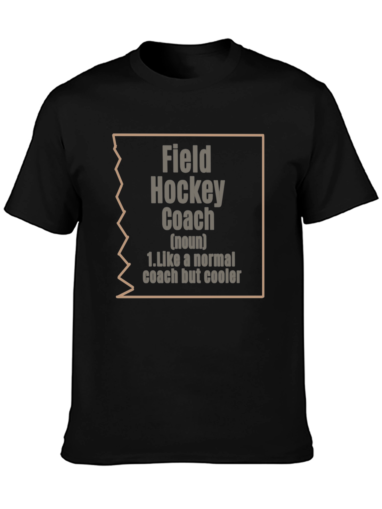 Field Hockey Coach T-Shirt: Normal Coach Cooler Style!