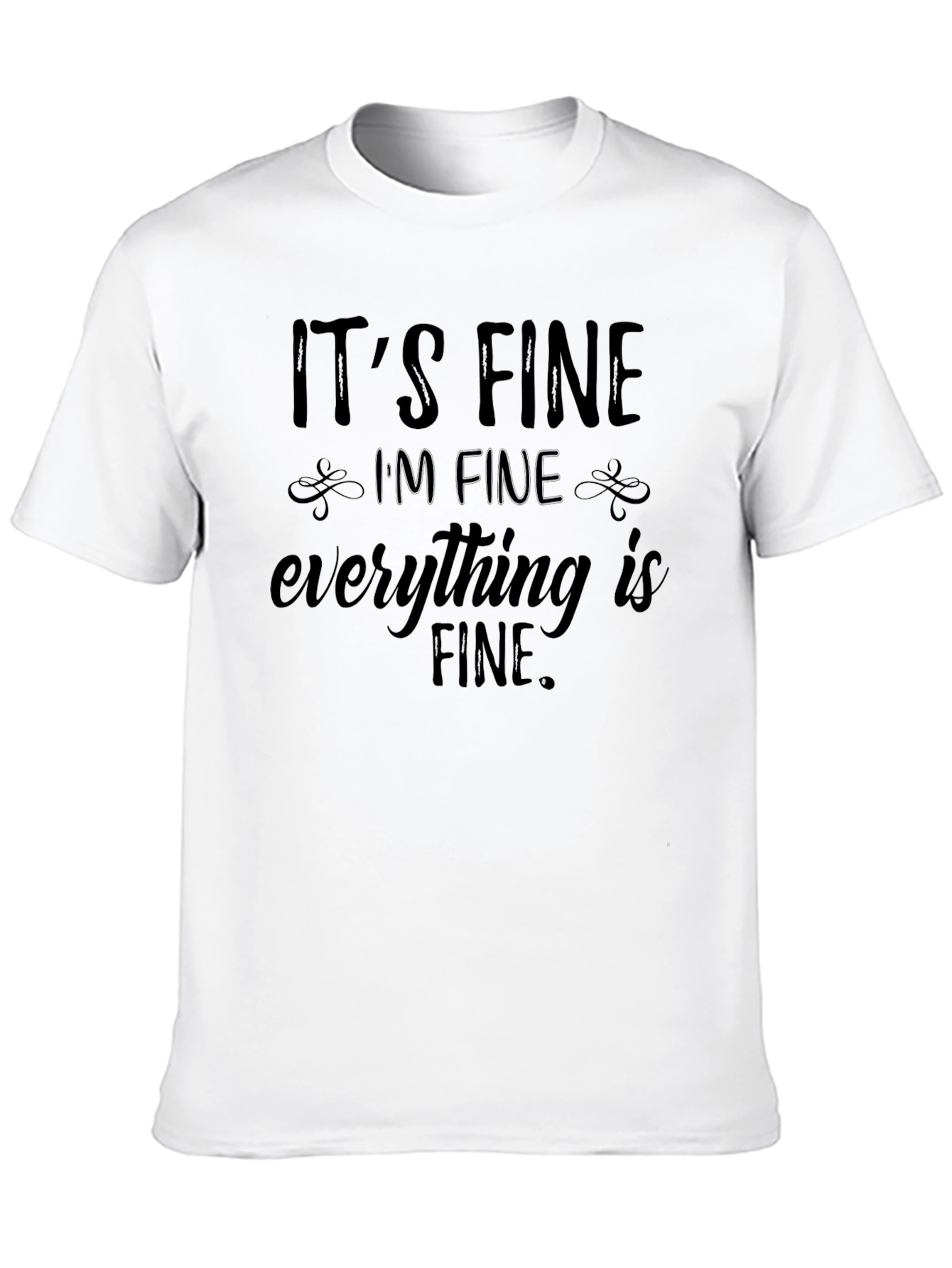 Its Fine Graphic T-Shirt - Black Humor Apparel