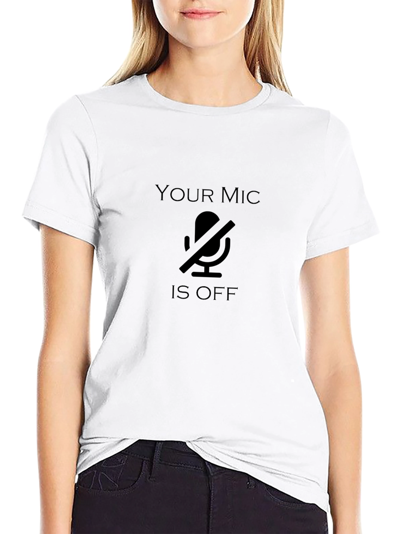 Your Mic is Off - Funny T-Shirt