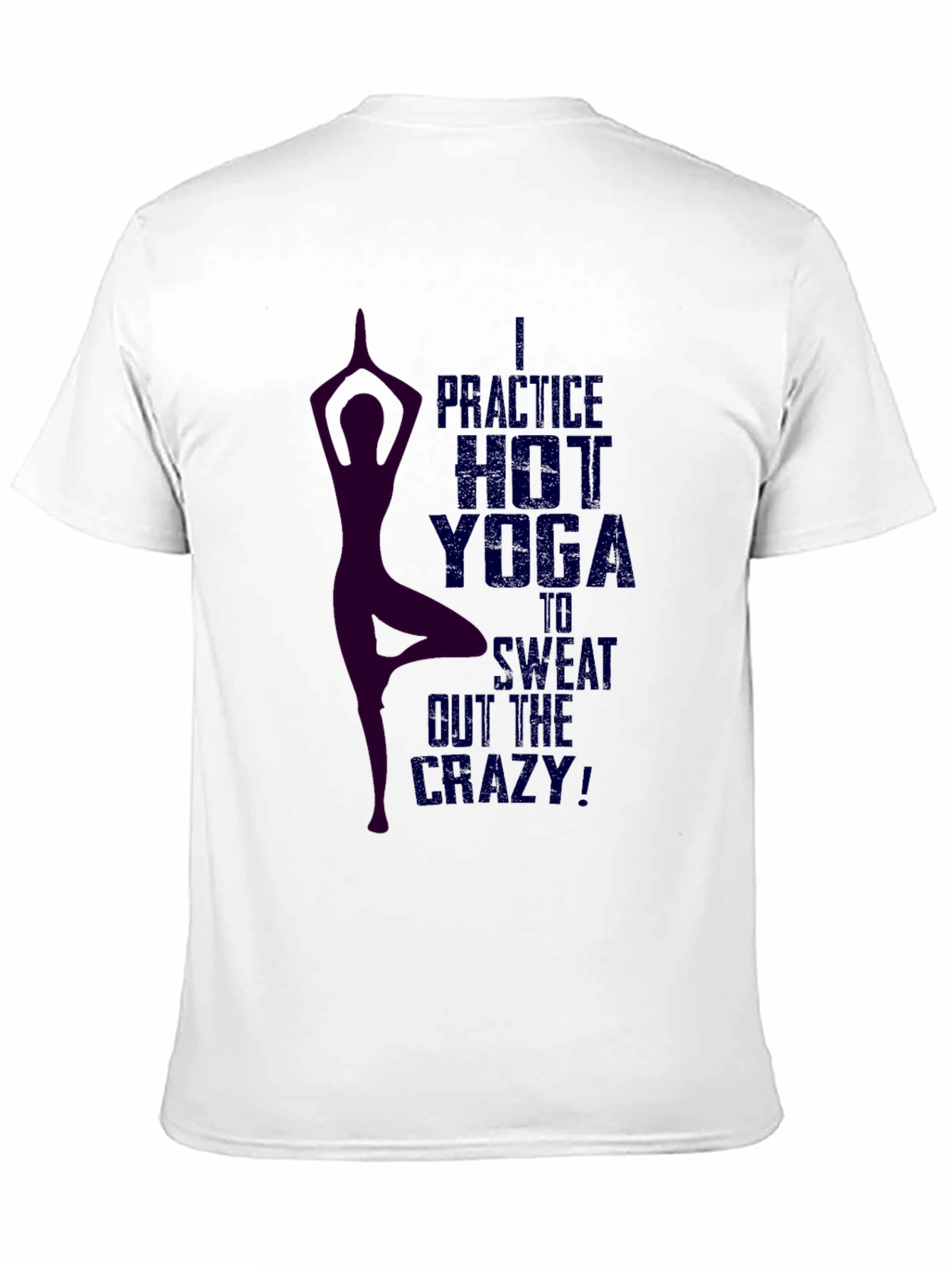 Hot Yoga T-Shirt - Sweat Out the Crazy!