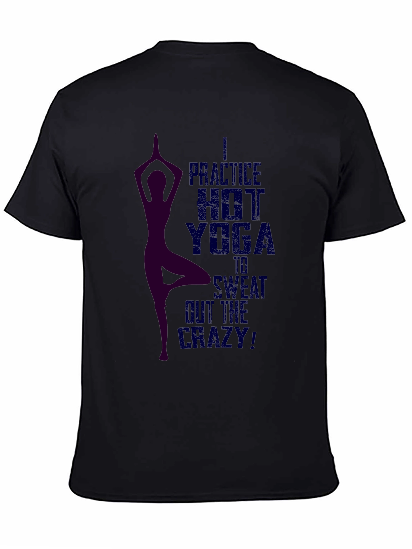 Hot Yoga T-Shirt - Sweat Out the Crazy!