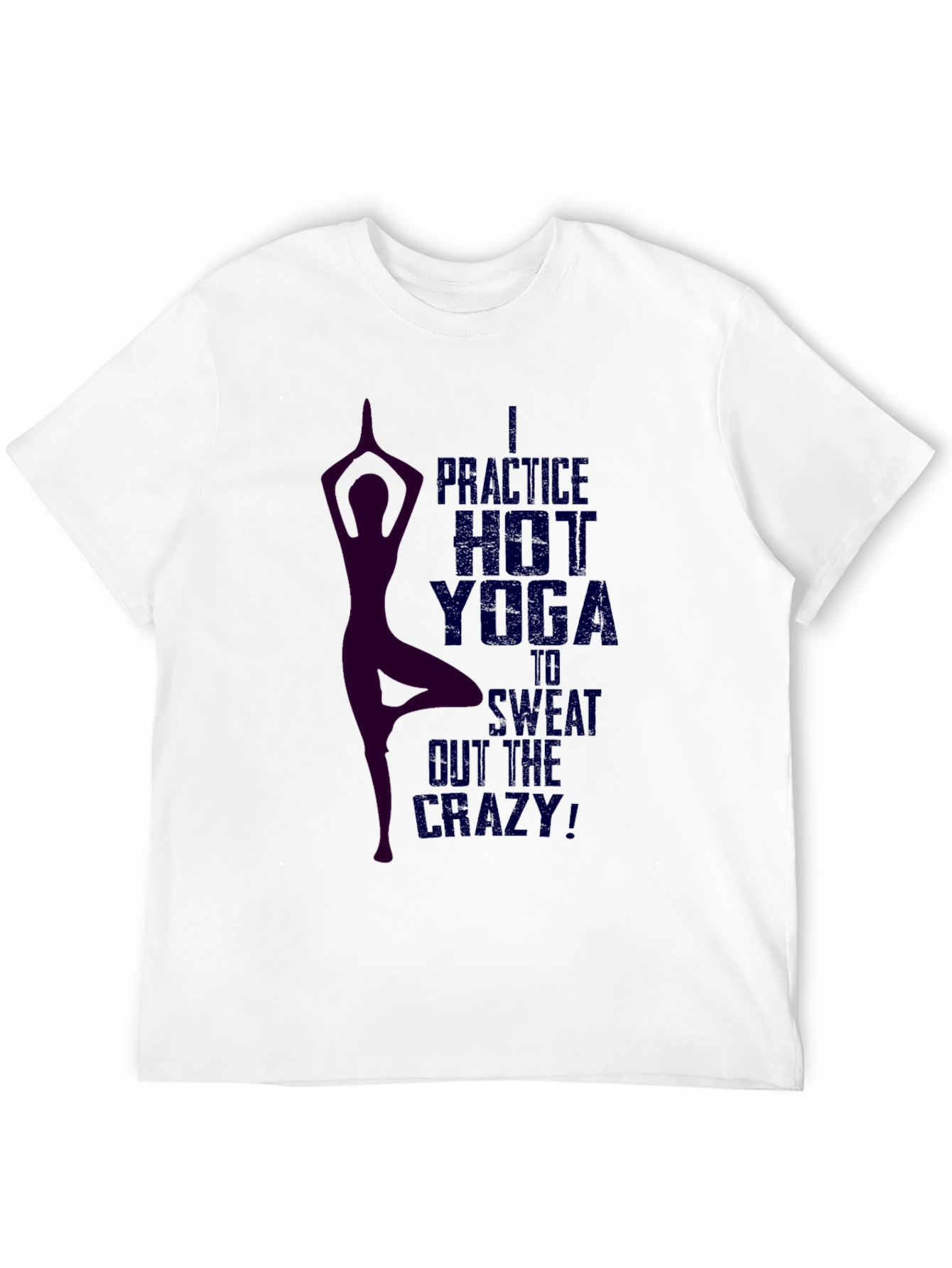 Hot Yoga T-Shirt - Sweat Out the Crazy!