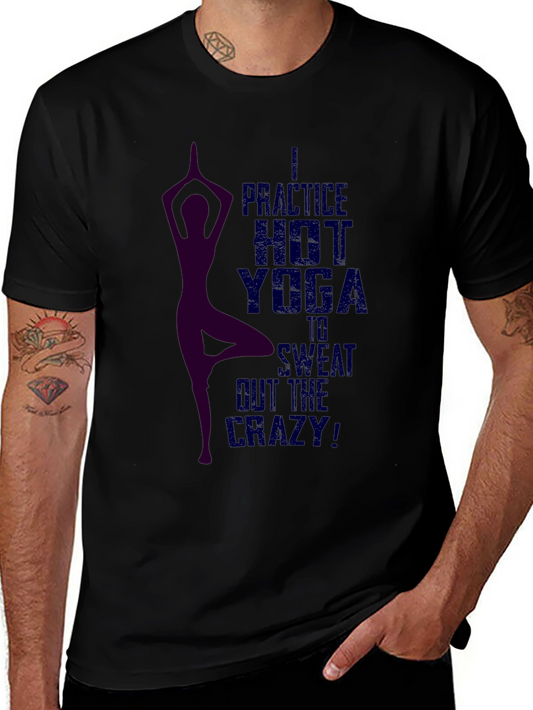 Hot Yoga T-Shirt - Sweat Out the Crazy!