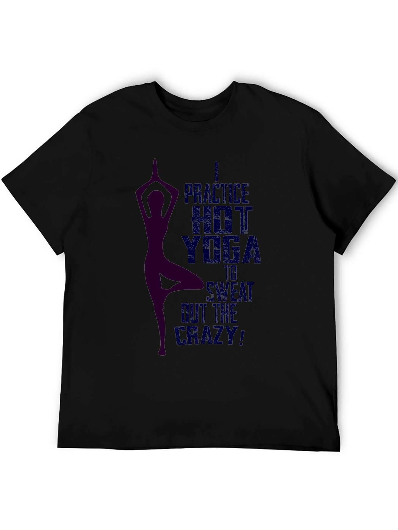 Hot Yoga T-Shirt - Sweat Out the Crazy!