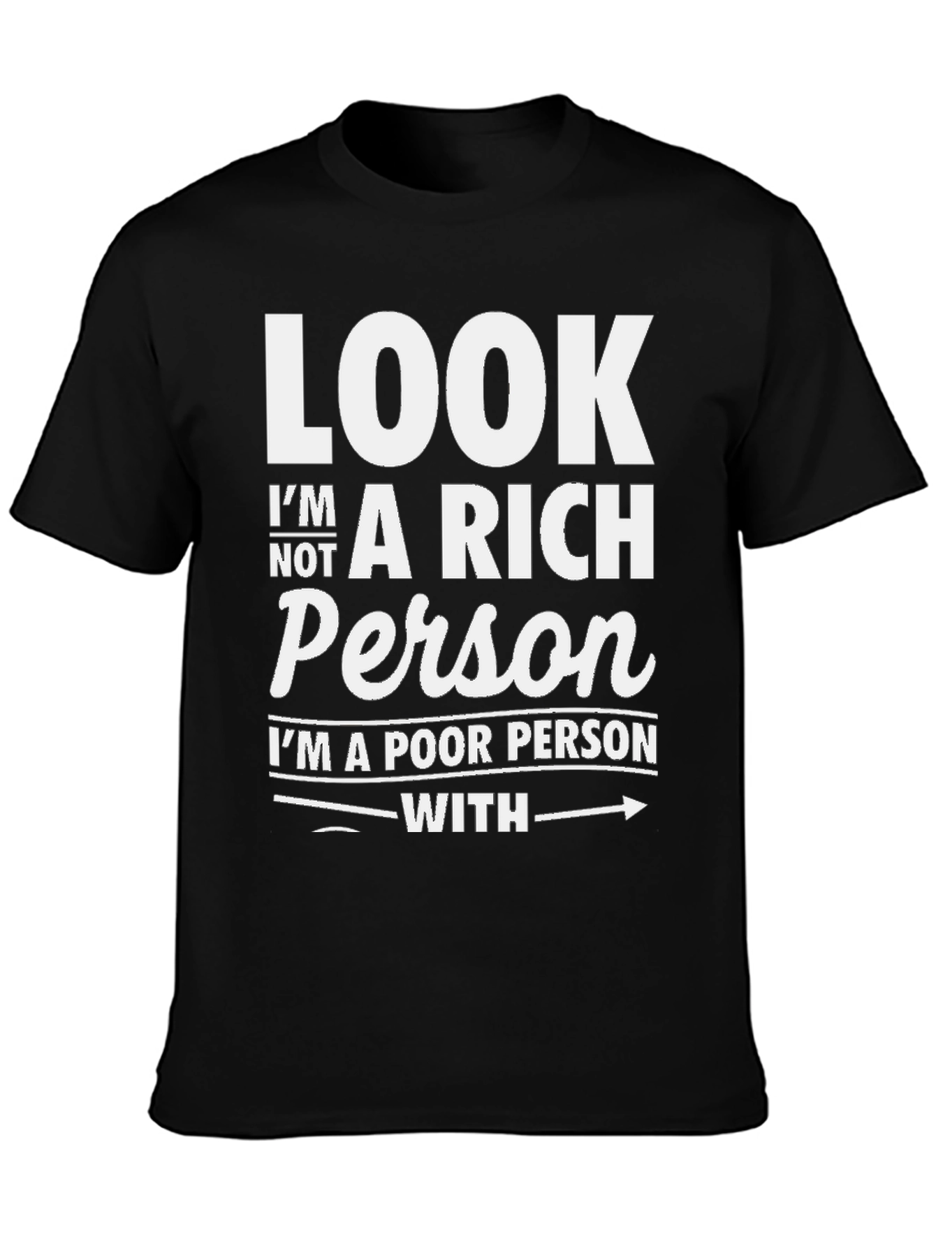 Funny Sarcastic Poor Person T-Shirt