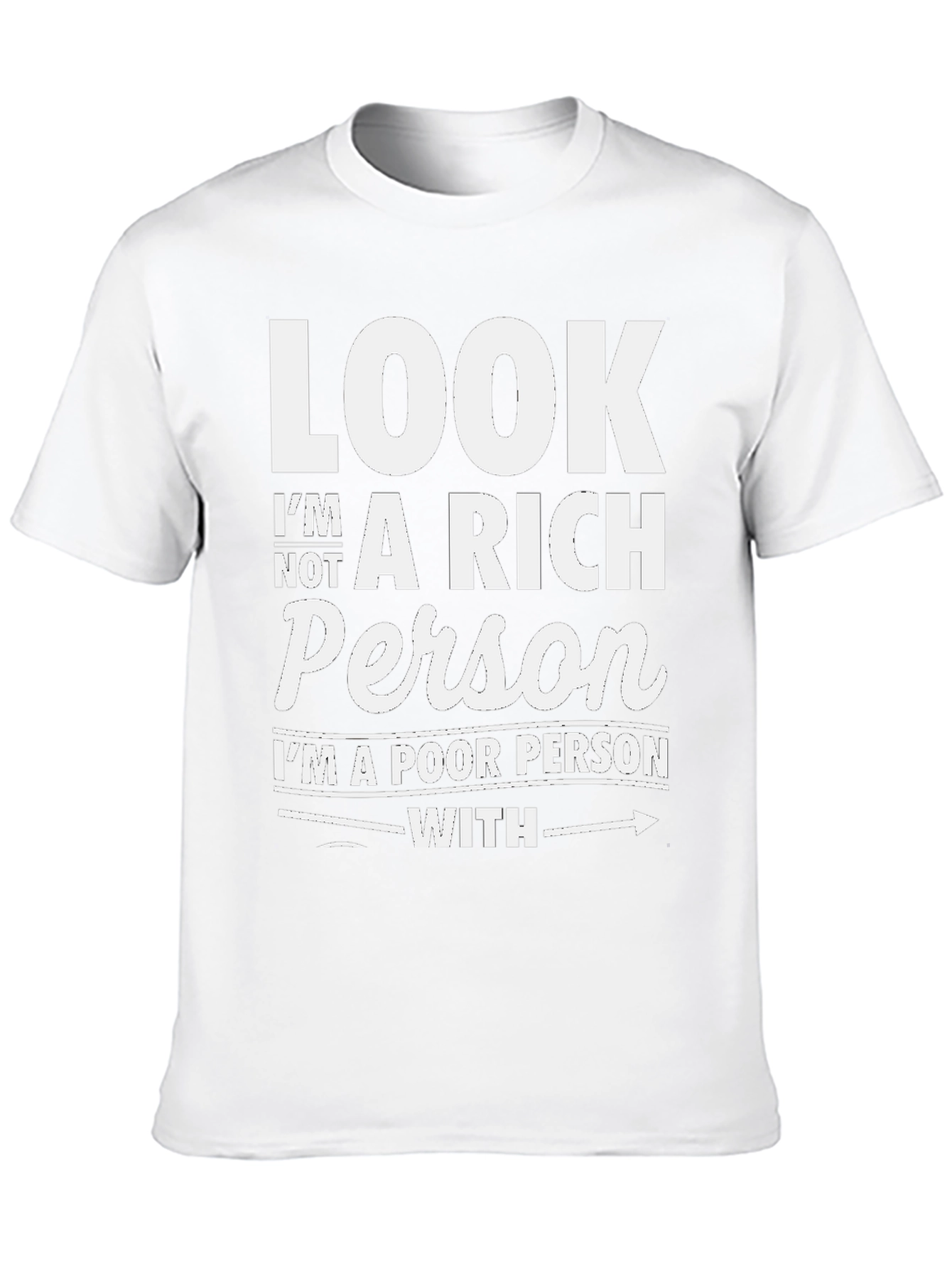 Funny Sarcastic Poor Person T-Shirt