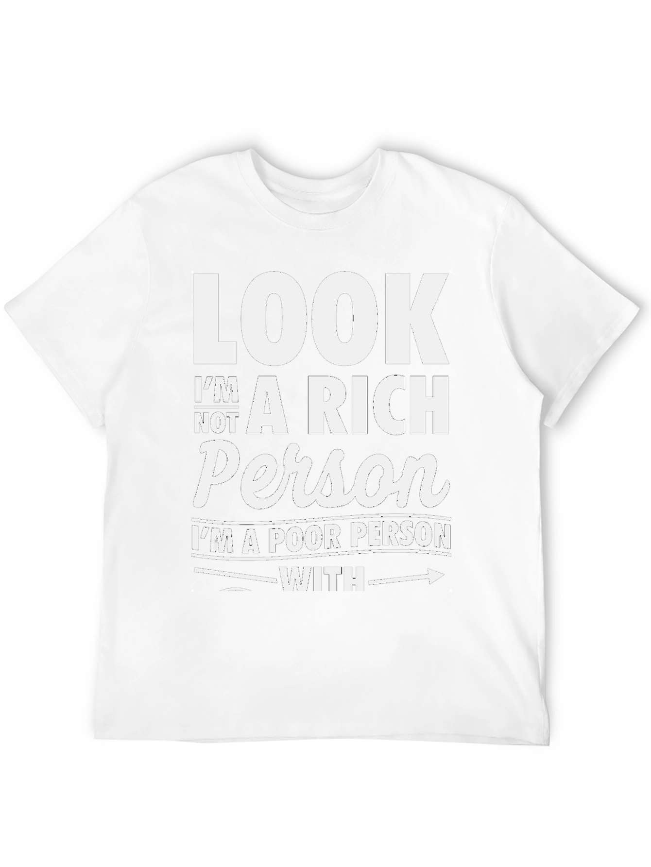 Funny Sarcastic Poor Person T-Shirt