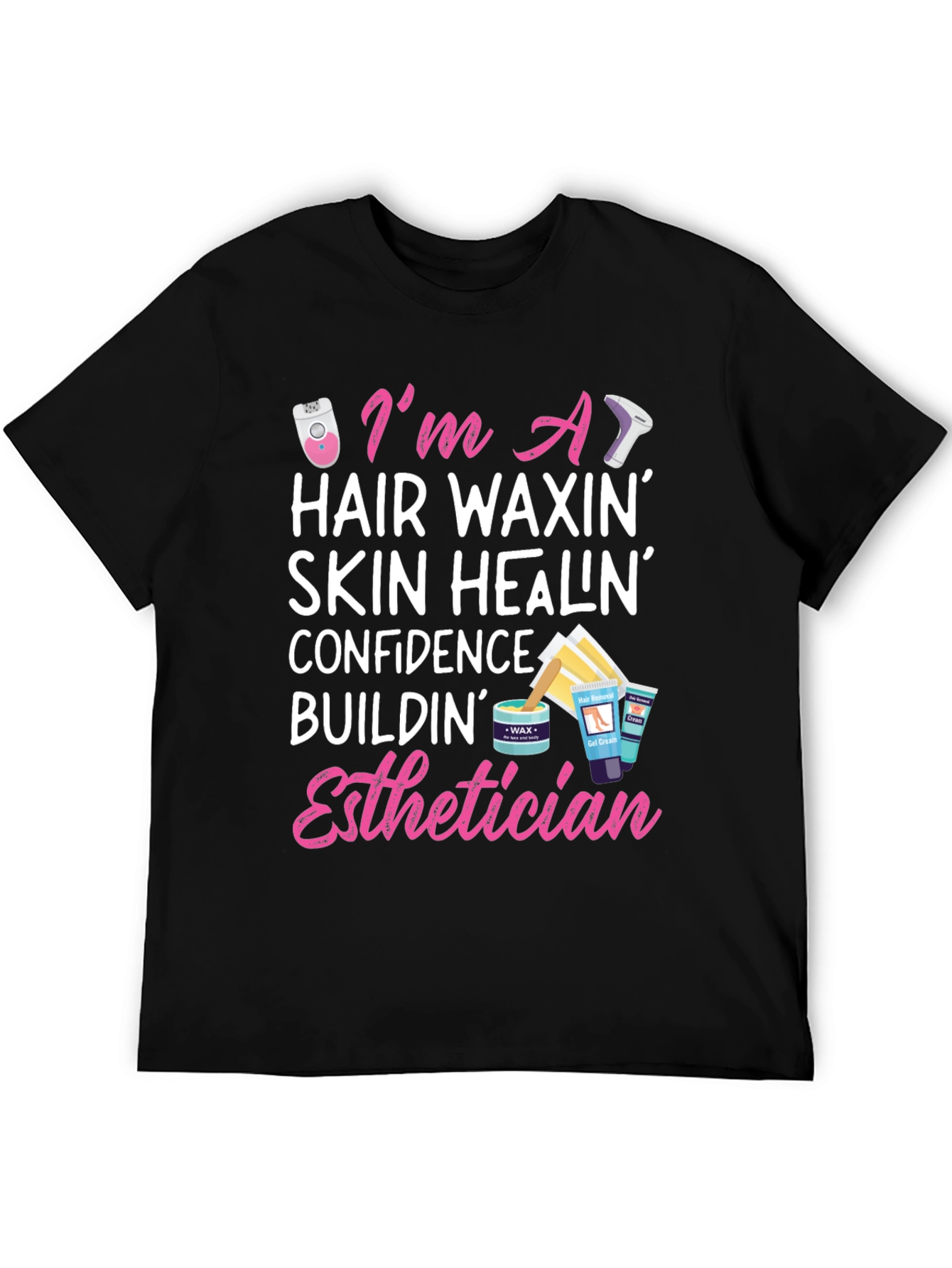 Esthetician T-Shirt - Hair Waxing Skin Healing Confidence Building