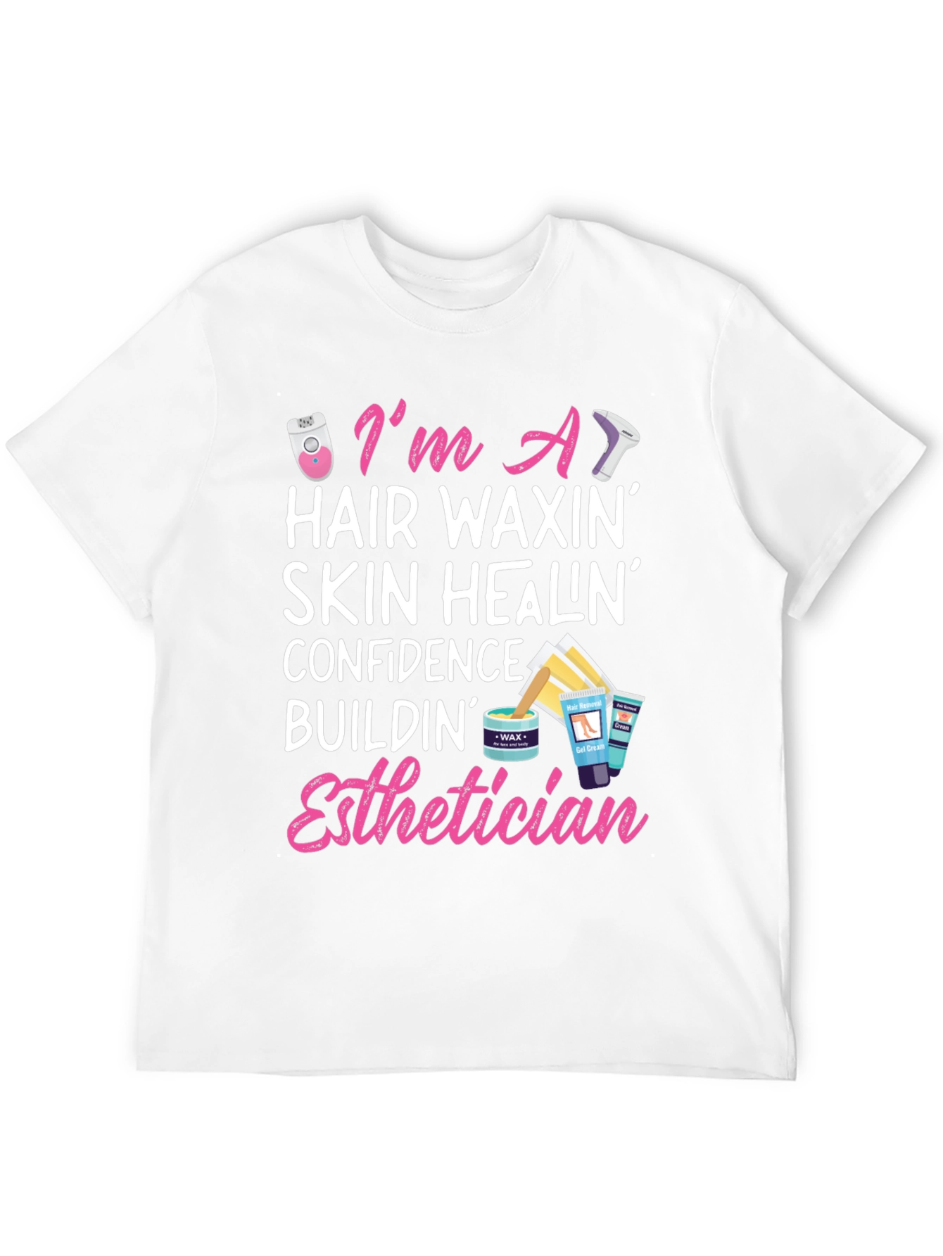 Esthetician T-Shirt - Hair Waxing Skin Healing Confidence Building