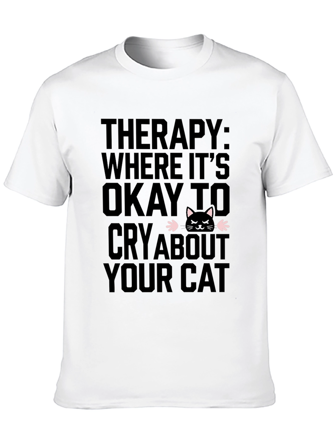 Therapy Cat T-Shirt - Cry About Your Cat Tee