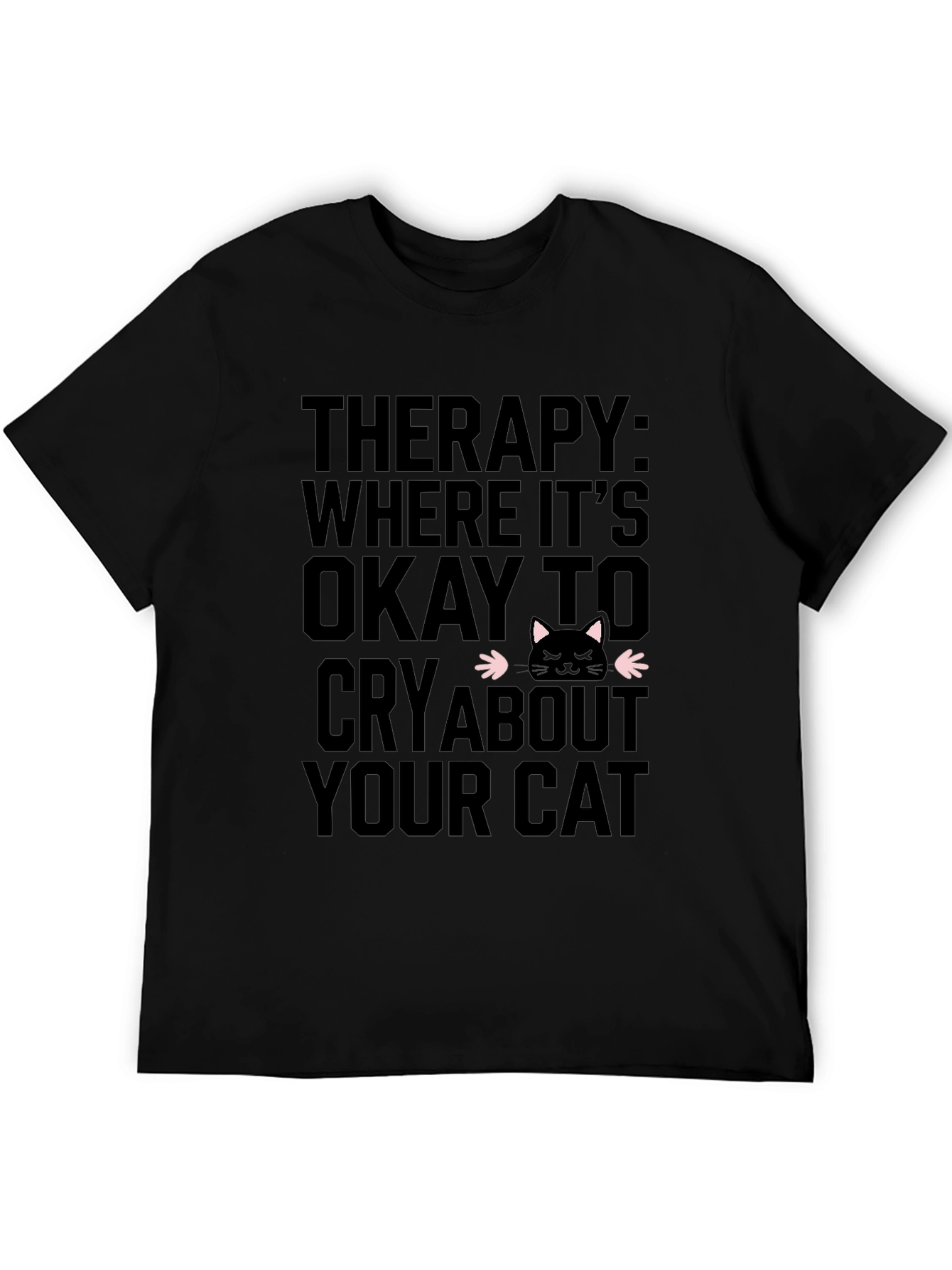 Therapy Cat T-Shirt - Cry About Your Cat Tee