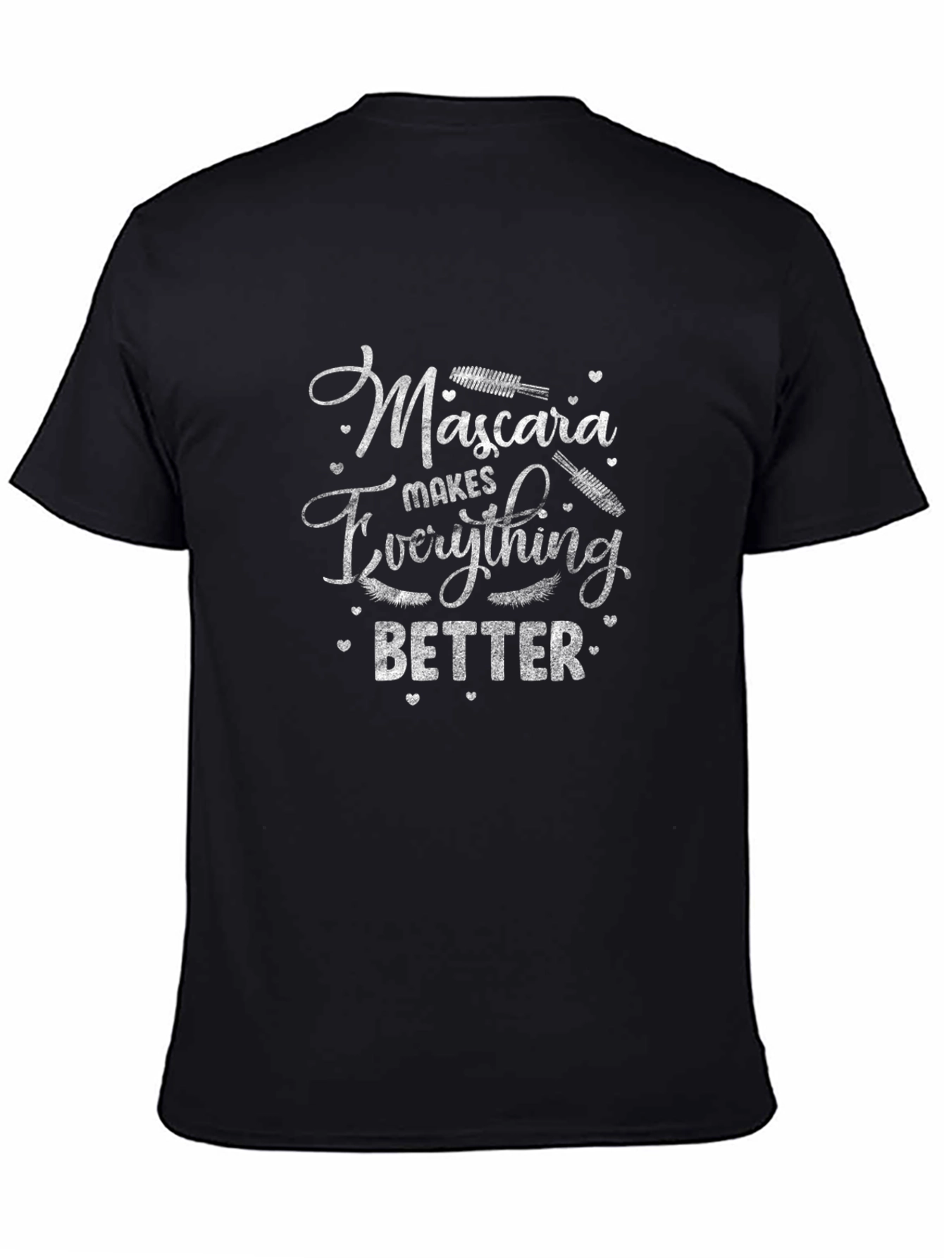 Mascara Makes Everything Better Graphic T-Shirt