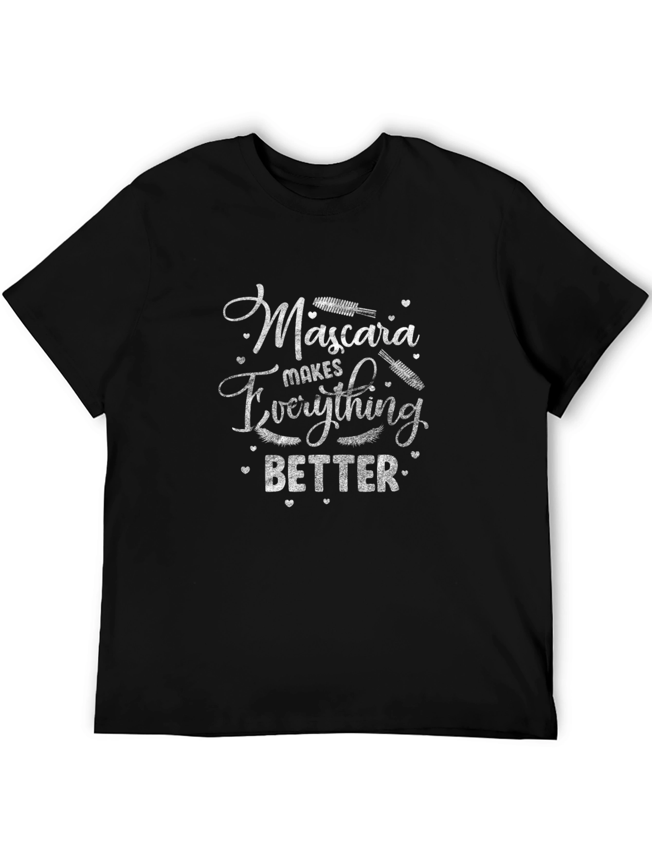 Mascara Makes Everything Better Graphic T-Shirt