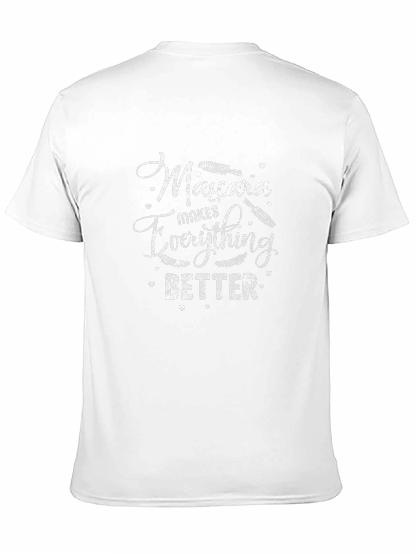 Mascara Makes Everything Better Graphic T-Shirt