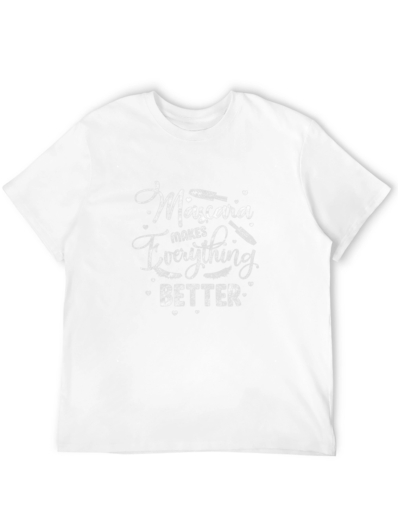 Mascara Makes Everything Better Graphic T-Shirt