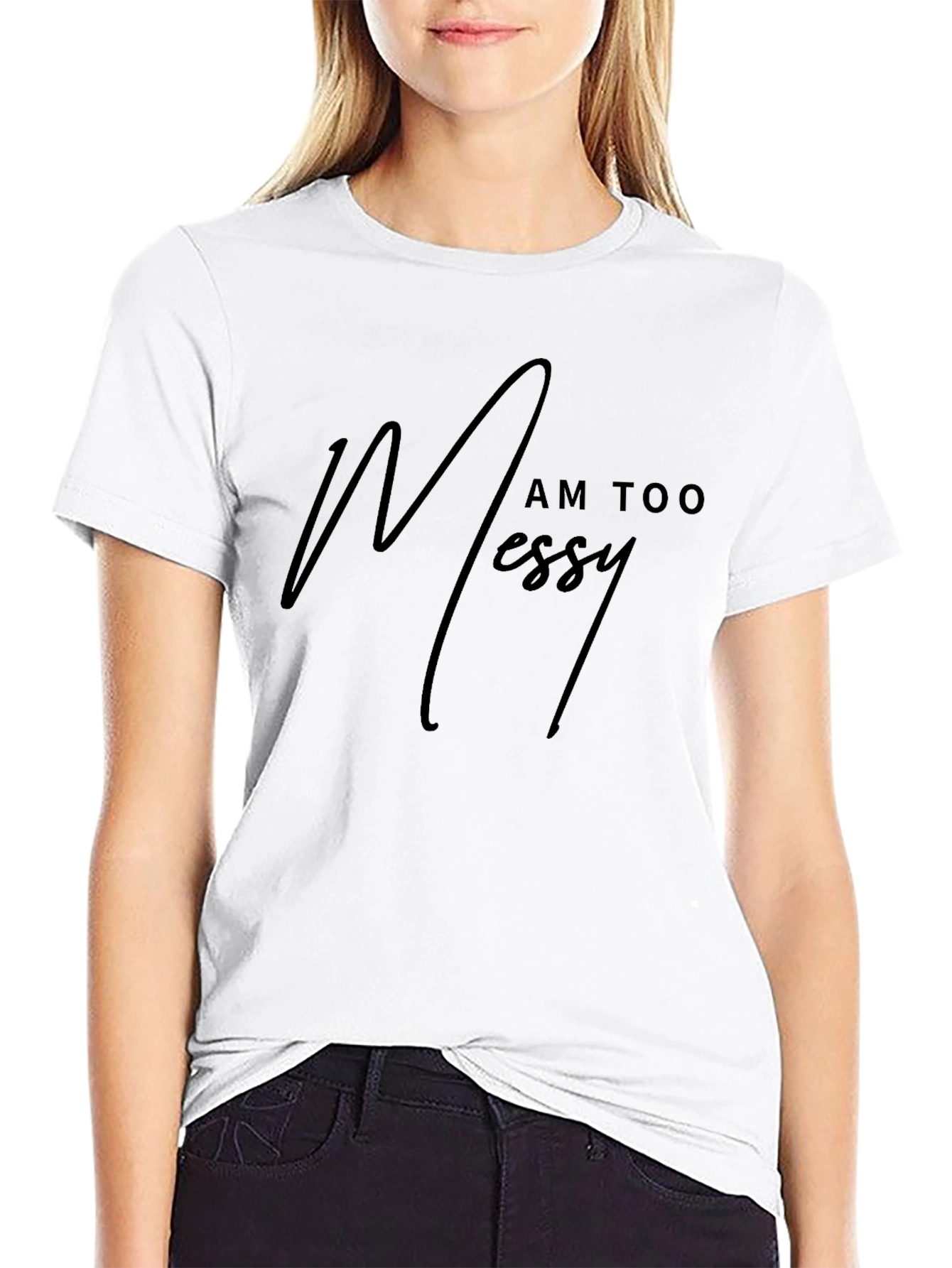 I Am Too Messy - Mens Black Graphic Tee