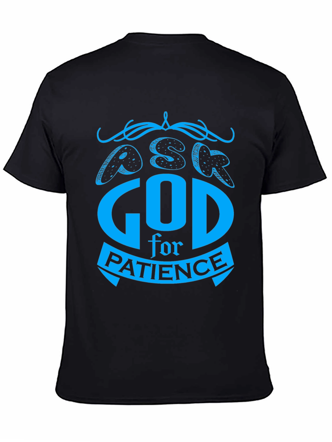 Ask God For Patience T-Shirt - Black