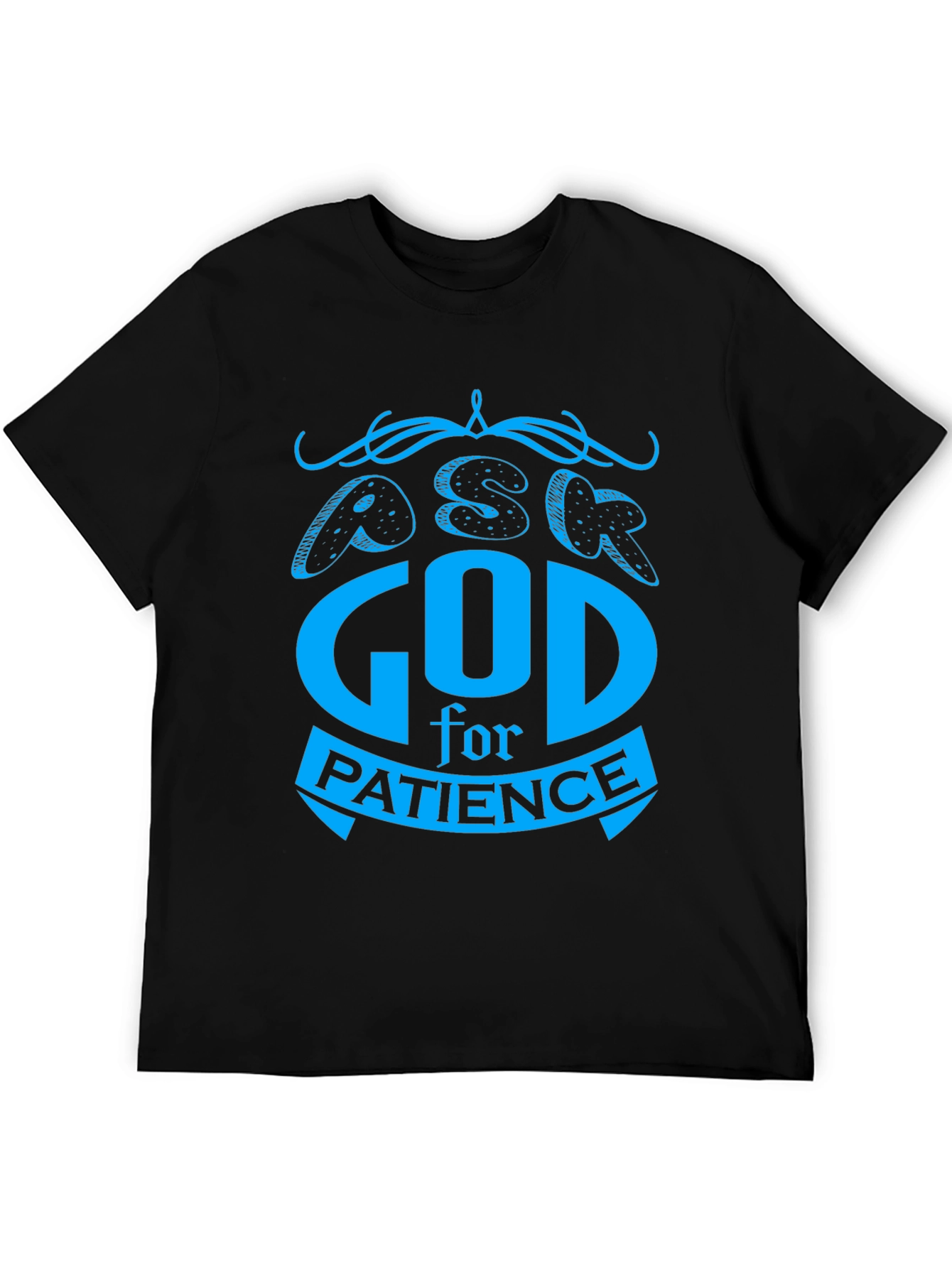 Ask God For Patience T-Shirt - Black