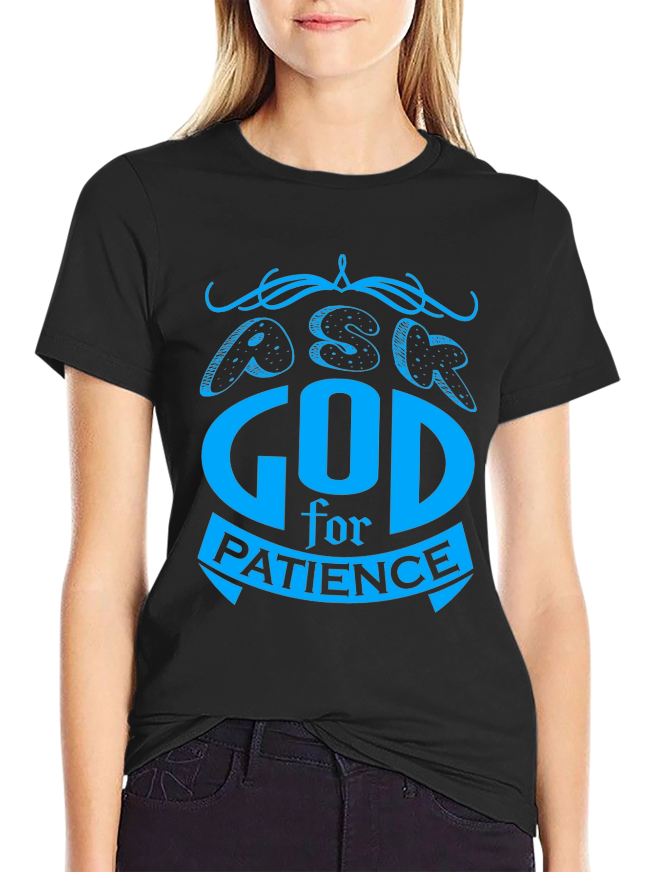 Ask God For Patience T-Shirt - Black
