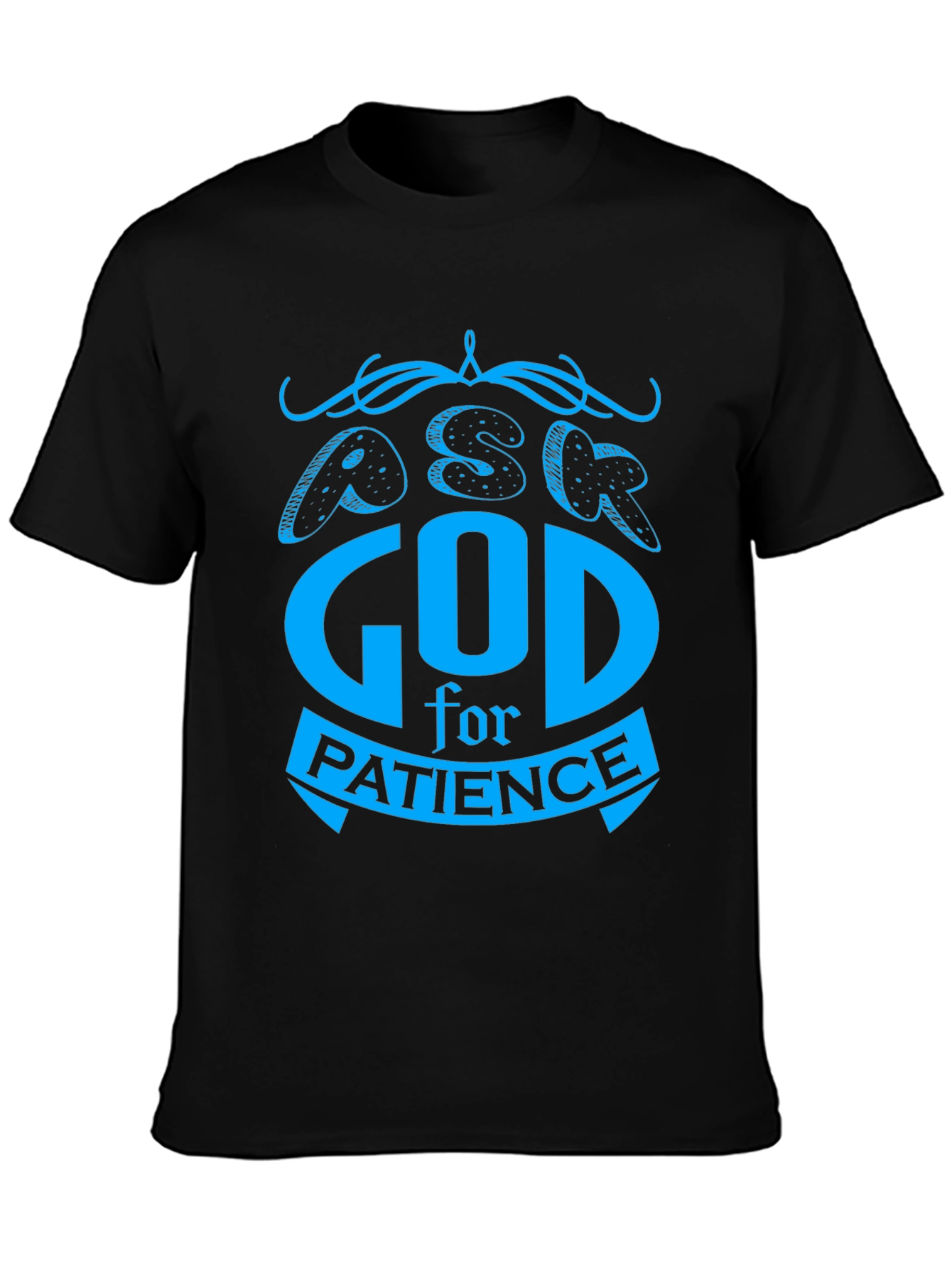 Ask God For Patience T-Shirt - Black