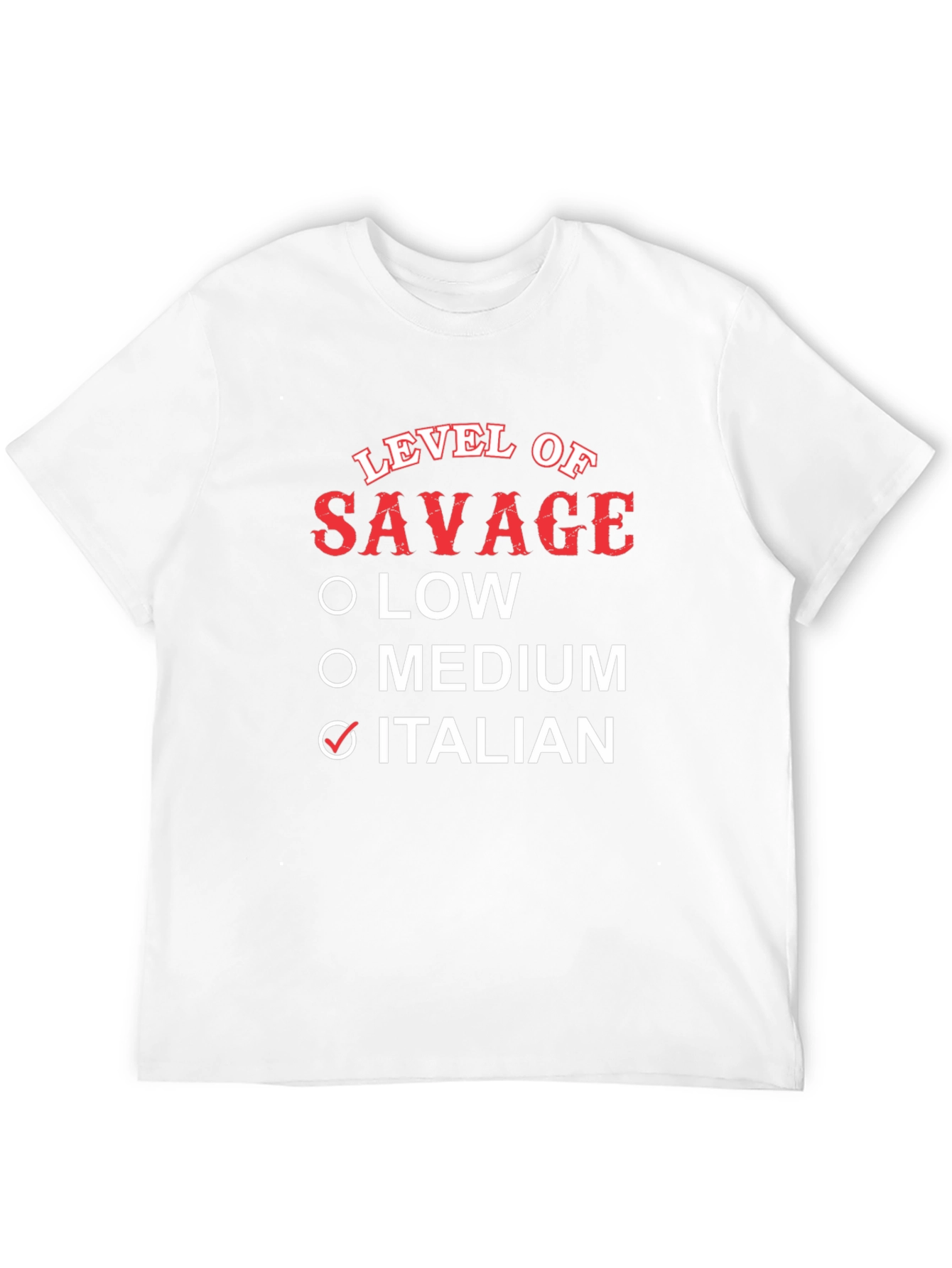 Level of Savage Italian T-Shirt